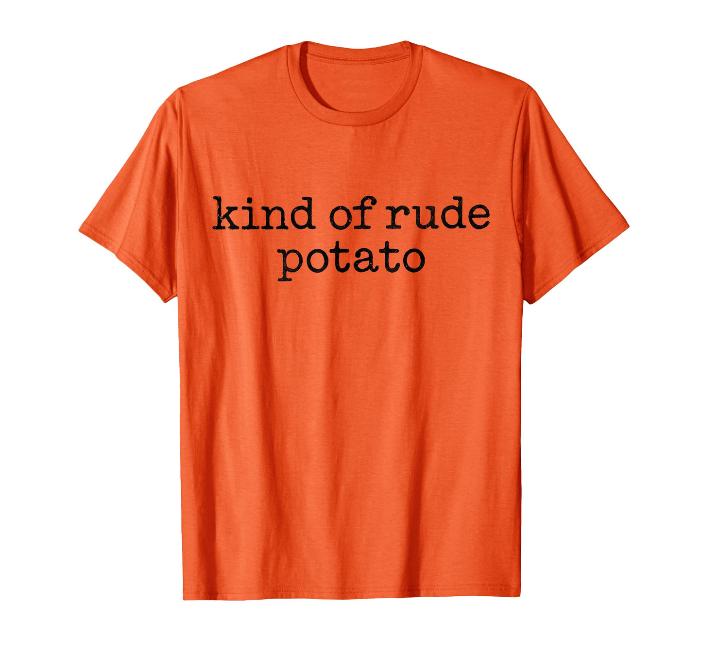 Matching Funny Sweet Potato Kind of Rude Potato Gifts T-Shirt
