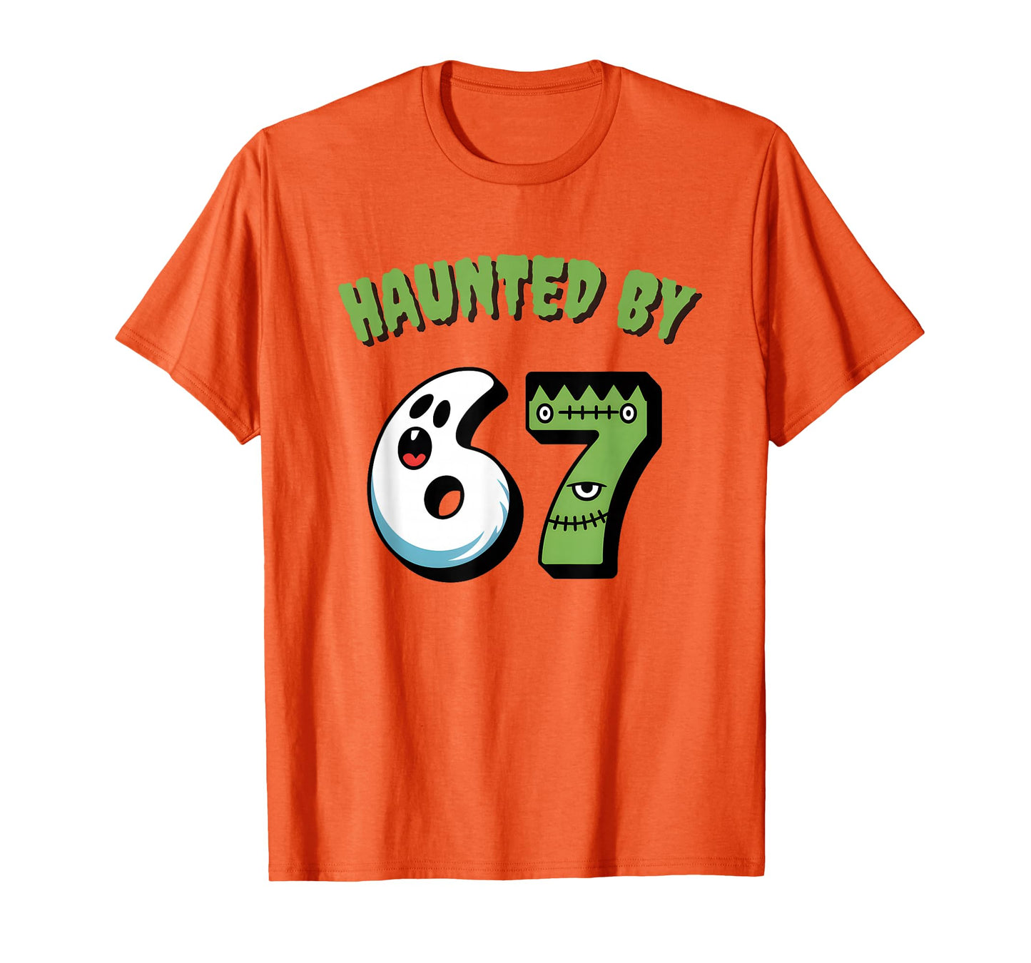 Haunted by 67 - Funny Teacher Halloween 6 7 Shirt T-Shirt