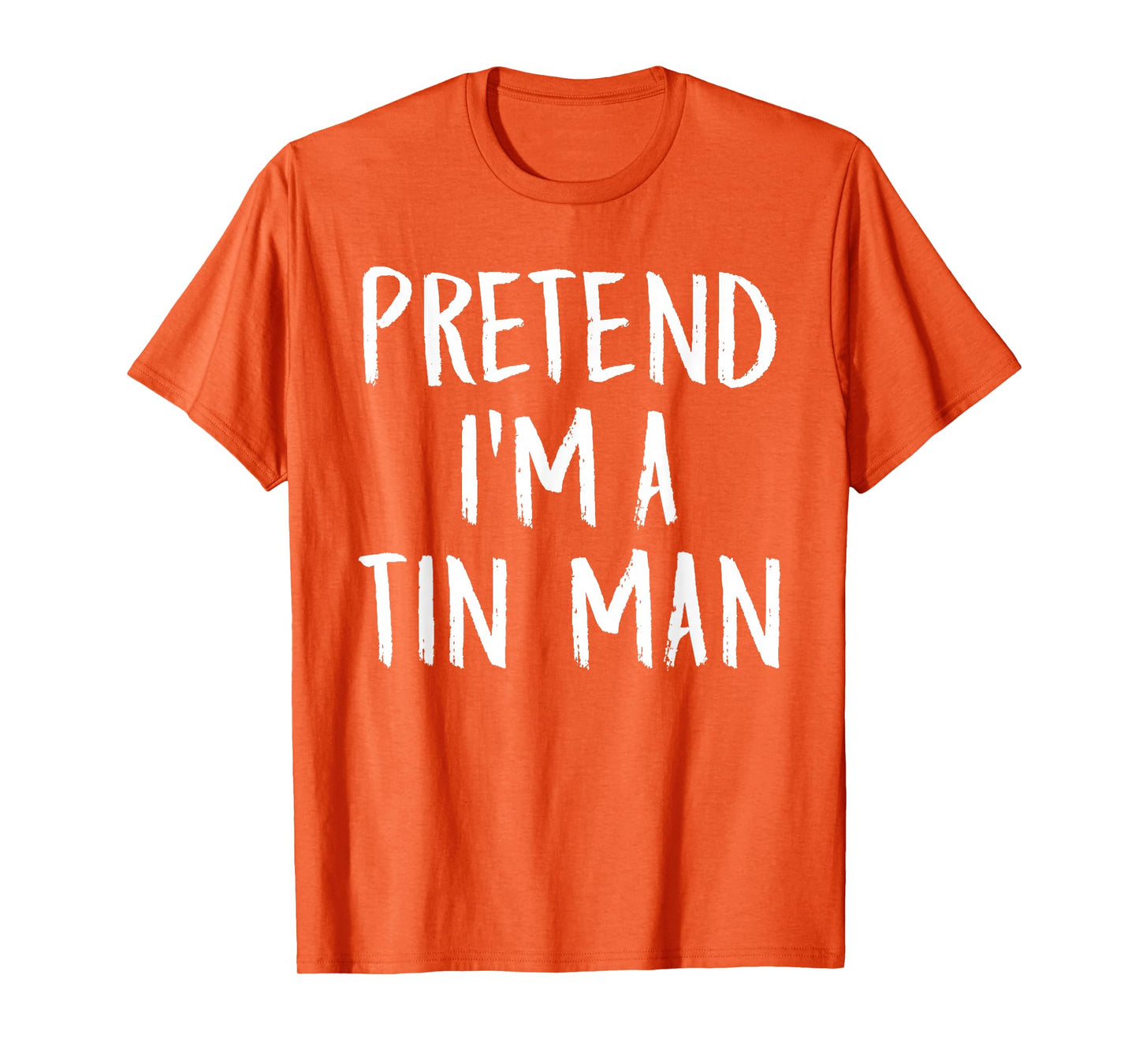 Pretend I'm A Tin Man Family Funny Halloween Party Costume T-Shirt