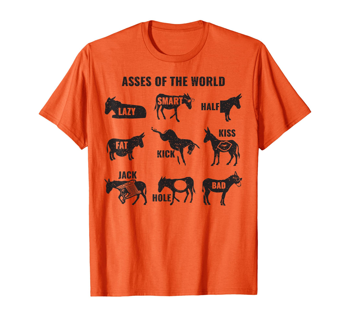 Asses the World Funny Lazy Smart Half Fat Kick Kiss Donkey T-Shirt