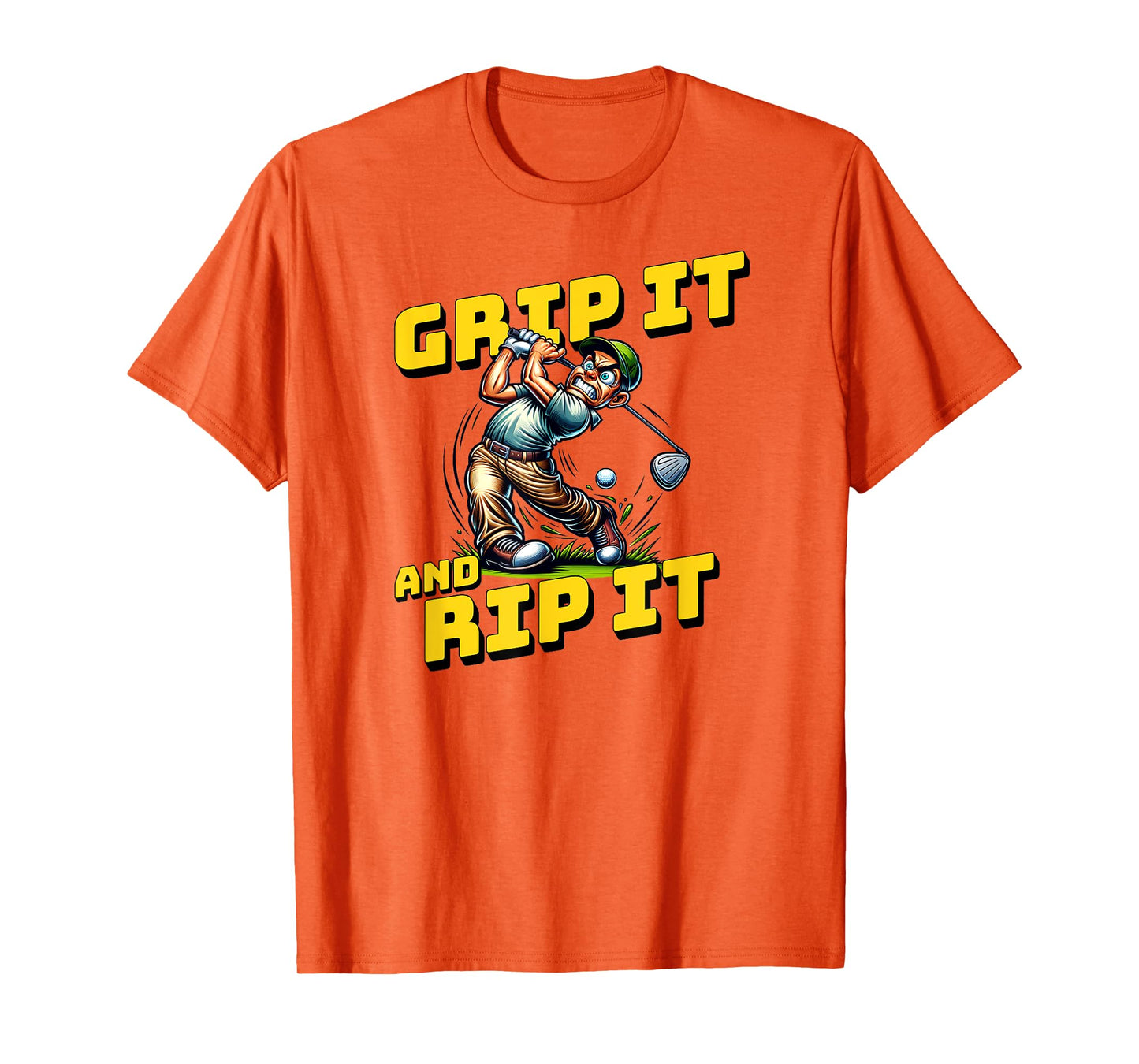 Grip It And Rip It Funny Golf T-Shirt