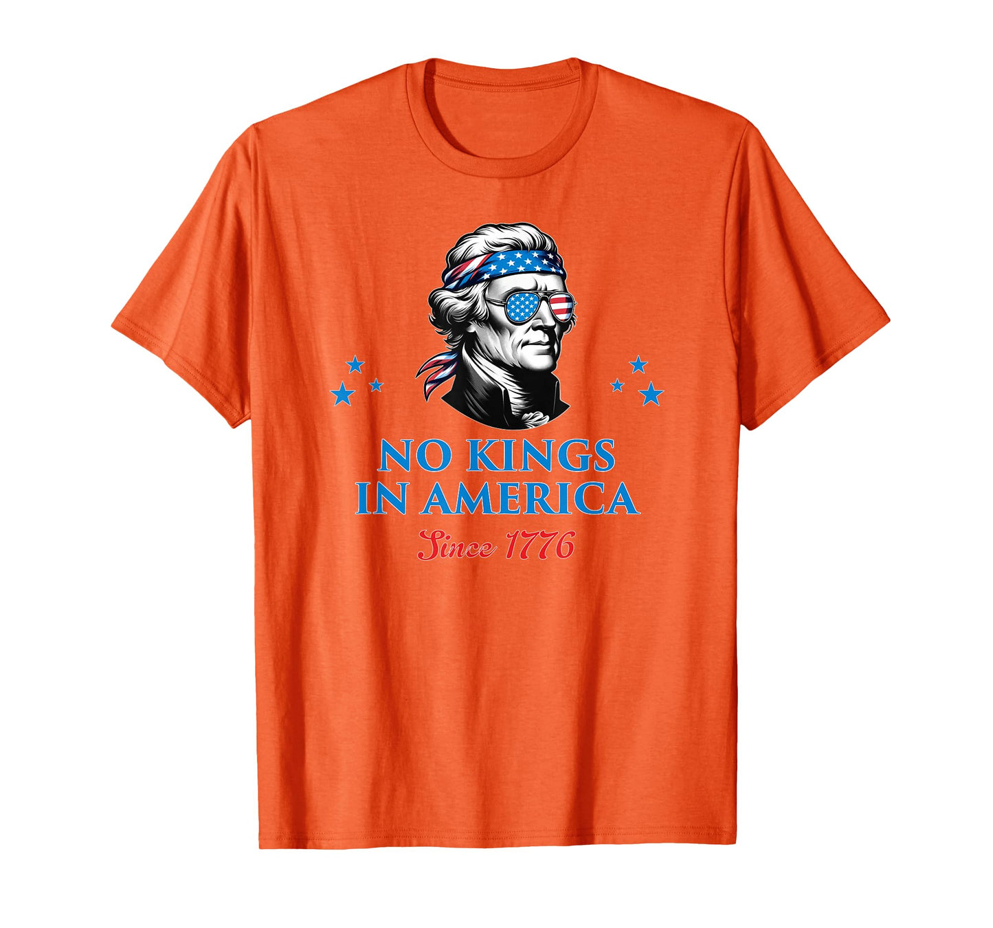 No Kings in America Since 1776 T-Shirt