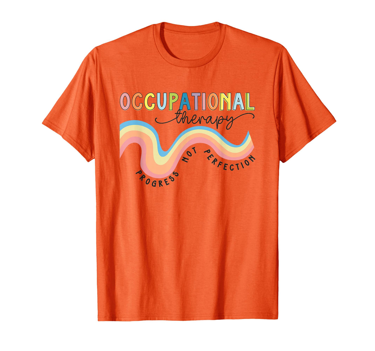 Occupational Therapy Progress Not Perfection OT Assistant T-Shirt