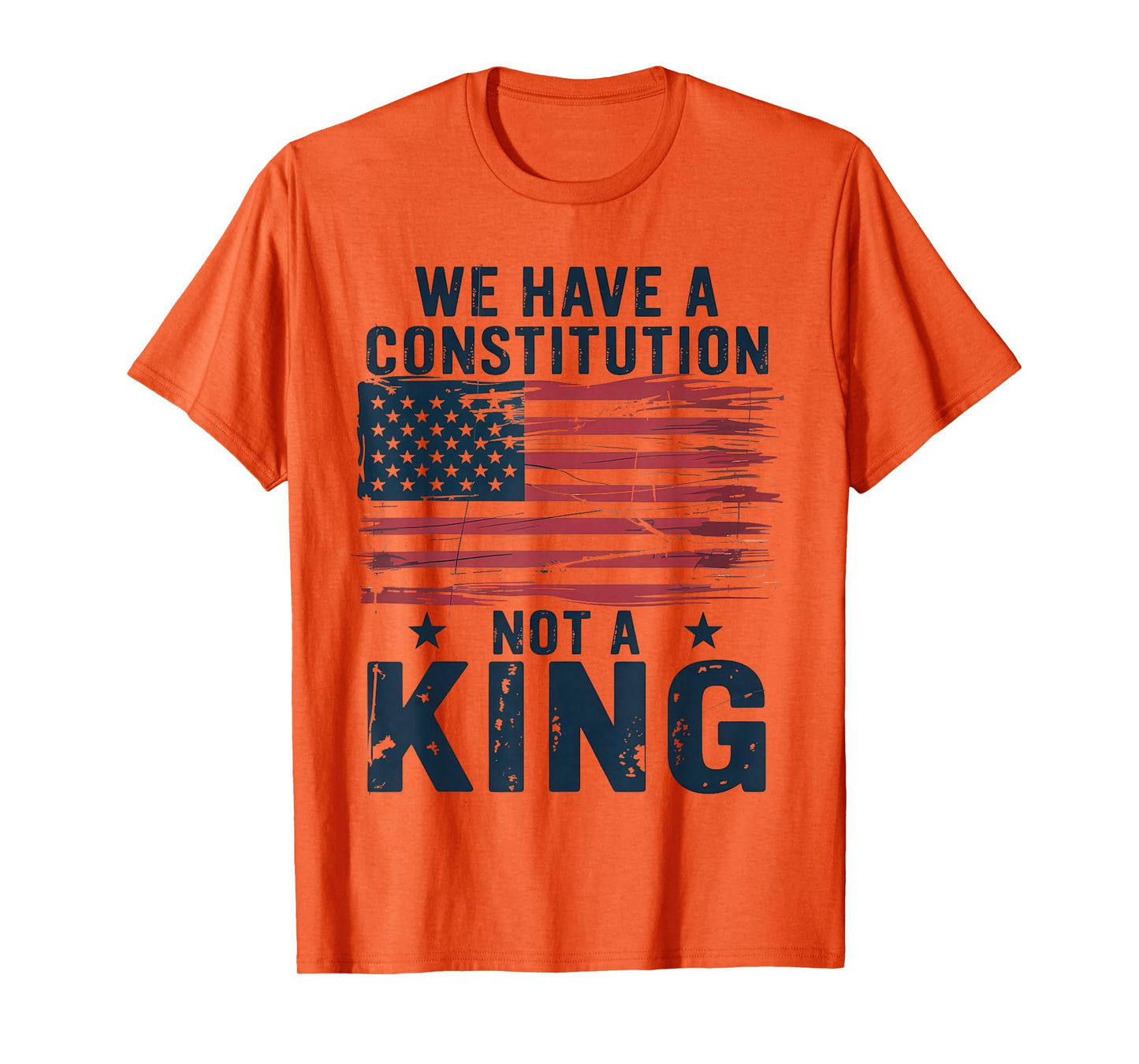 No Kings in America We Have A Constitution Not A King Resist T-Shirt