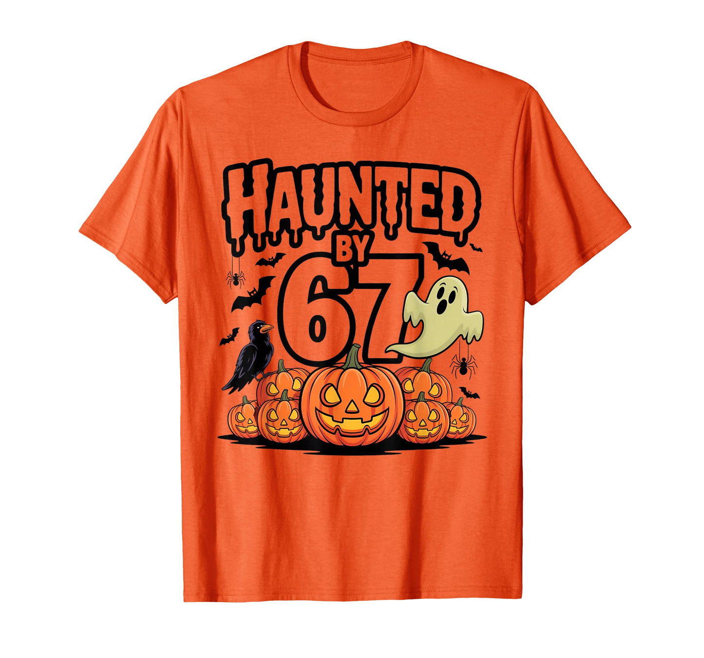 Haunted by 6 7 T-Shirt