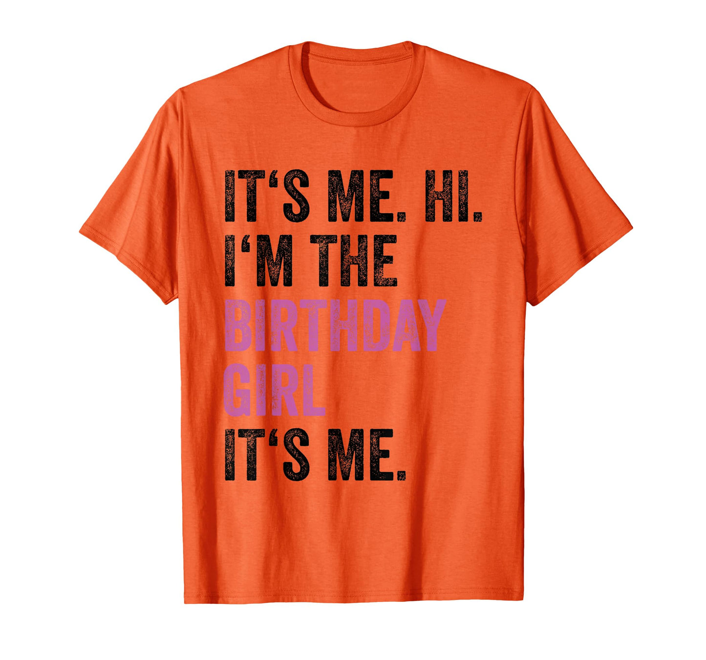 Its Me Hi Im The Birthday Girl Its Me Kids Birthday Party T-Shirt