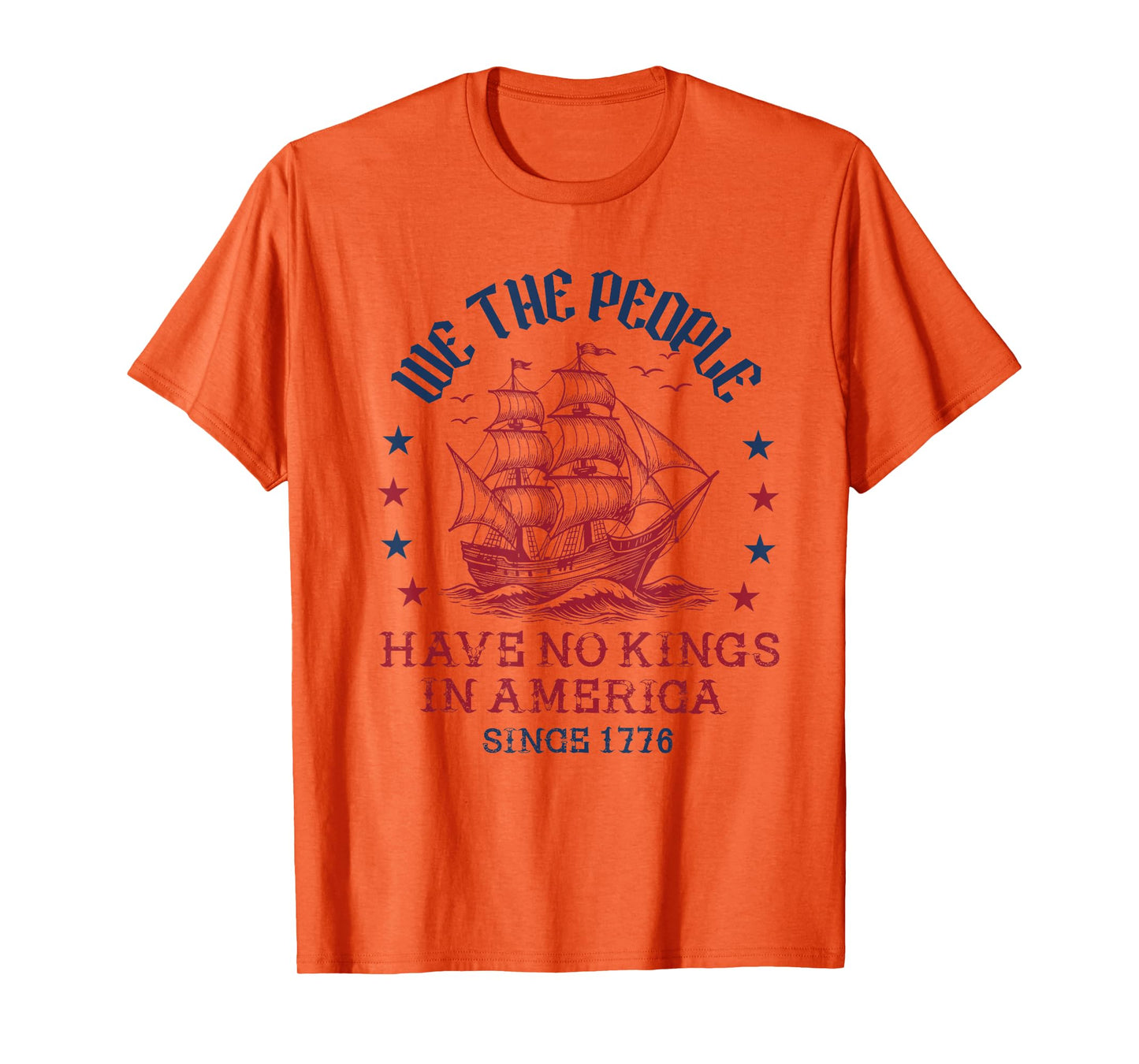 no kings in america since 1776 we the people 4th of july T-Shirt