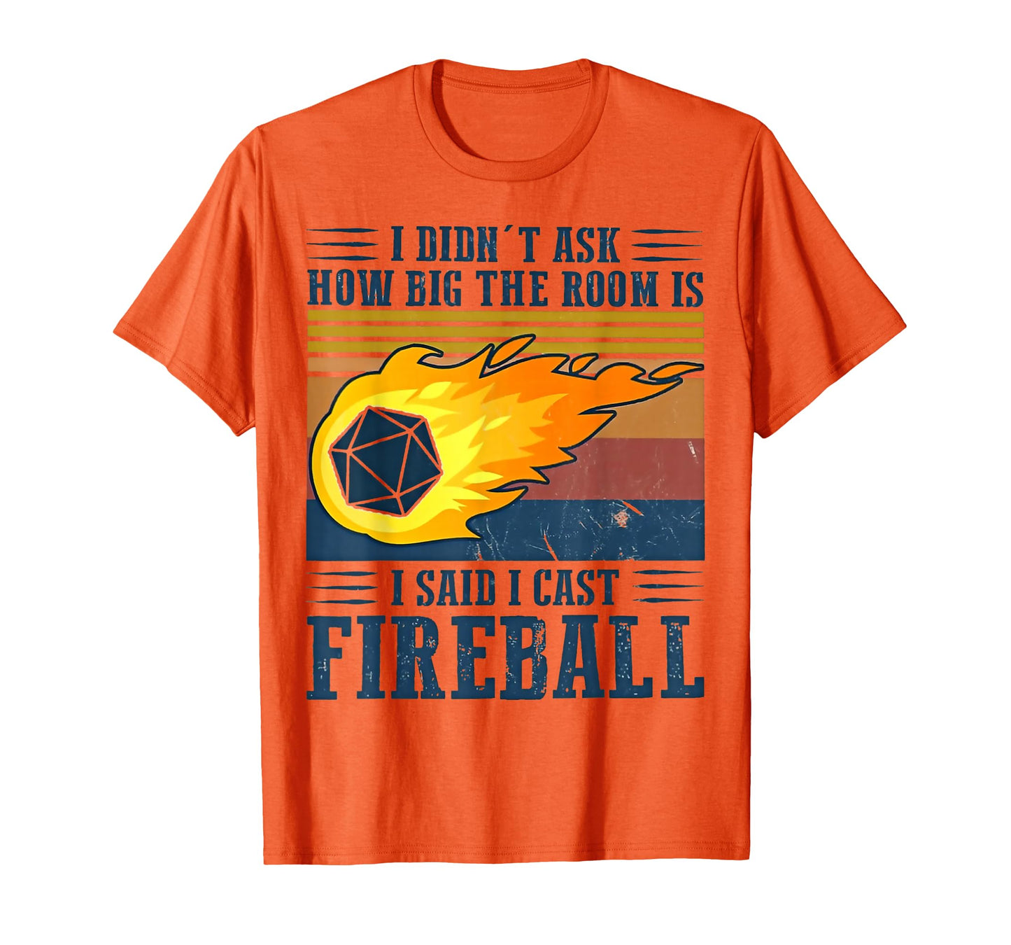 I Didn't Ask How Big The Room Is I Said I Cast Fireball T-Shirt