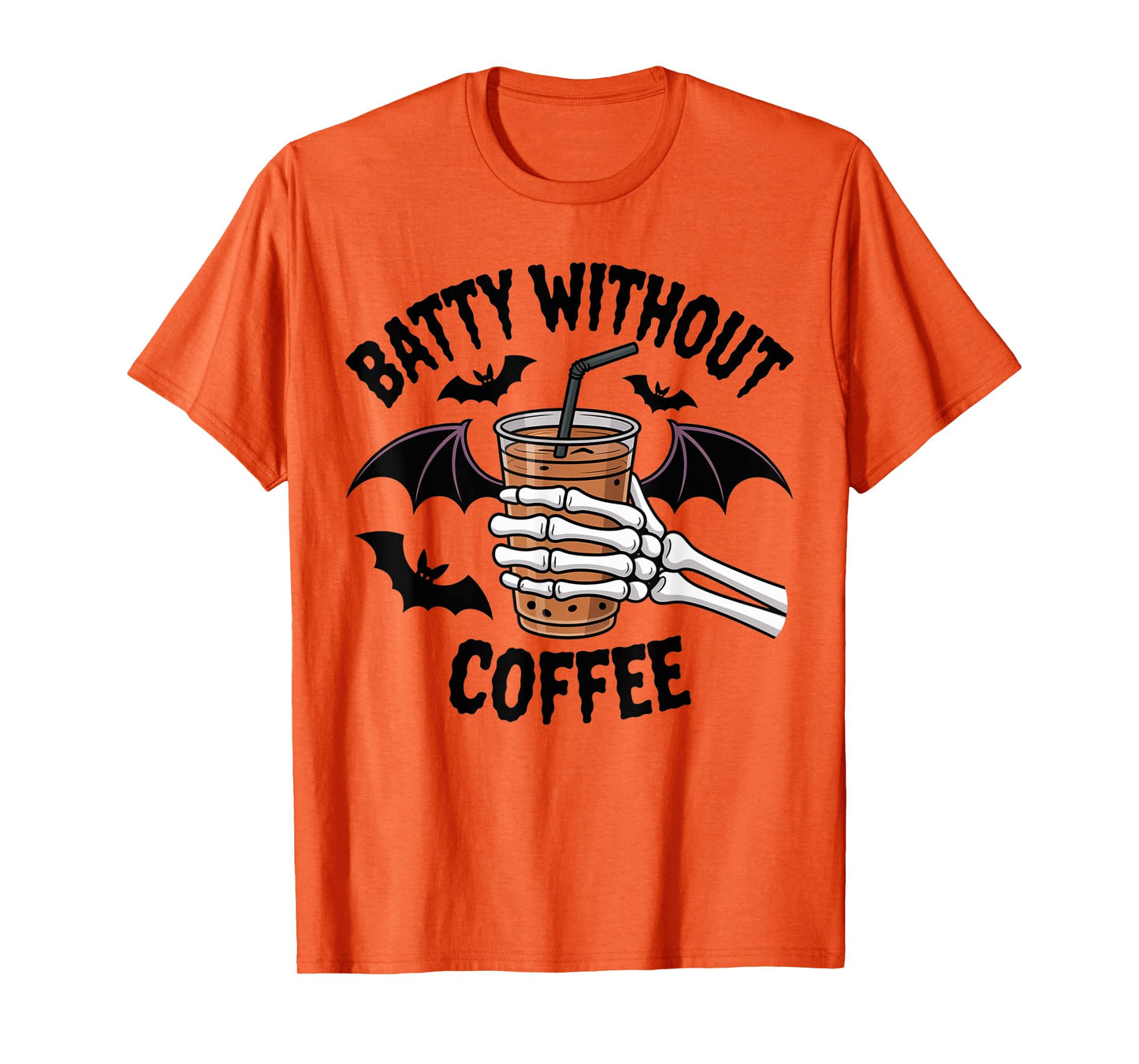 Batty Without Coffee Iced Coffee Skeleton Hand Halloween T-Shirt