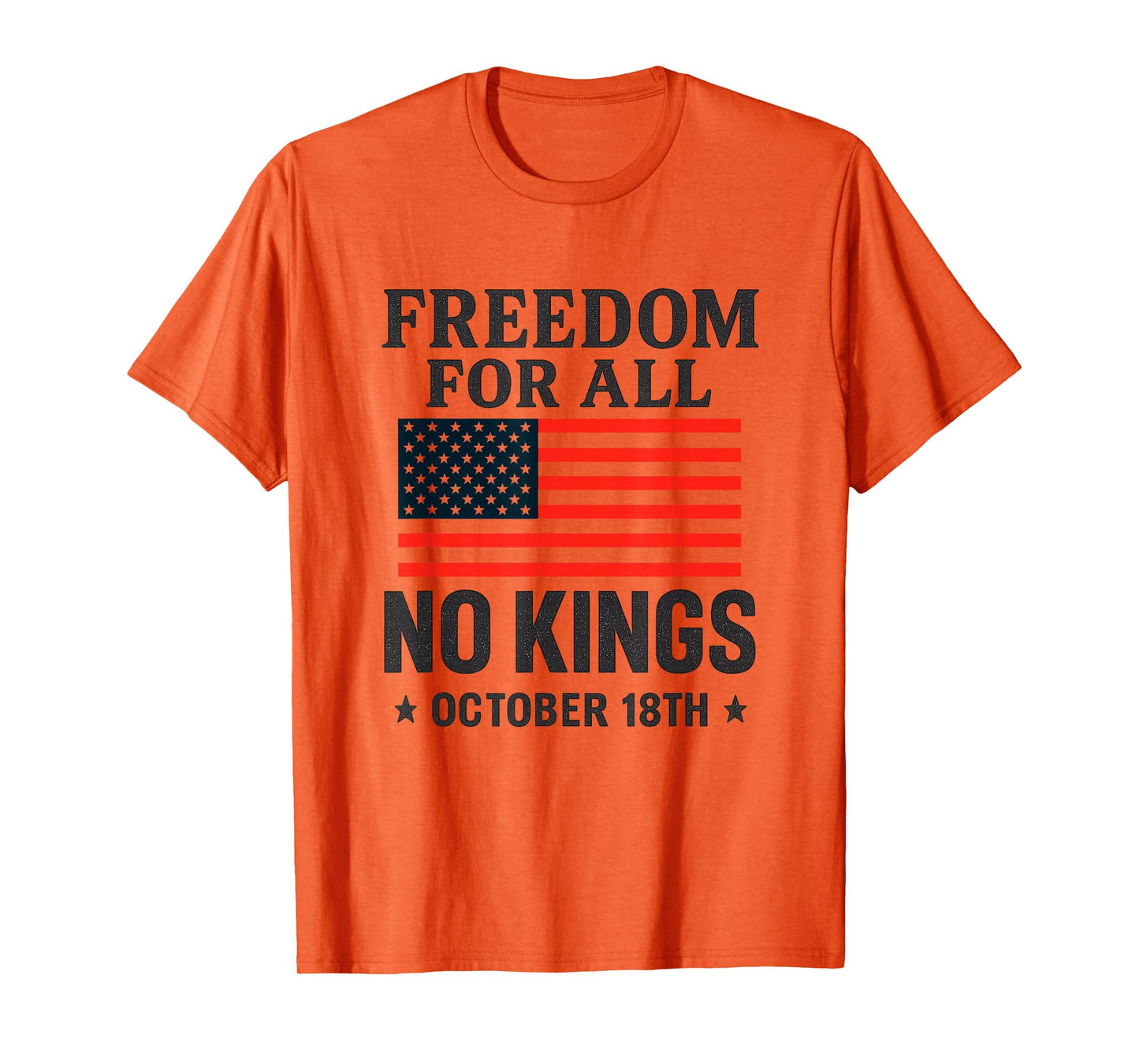Freedom for All No Kings October 18 No Kings Day T-Shirt