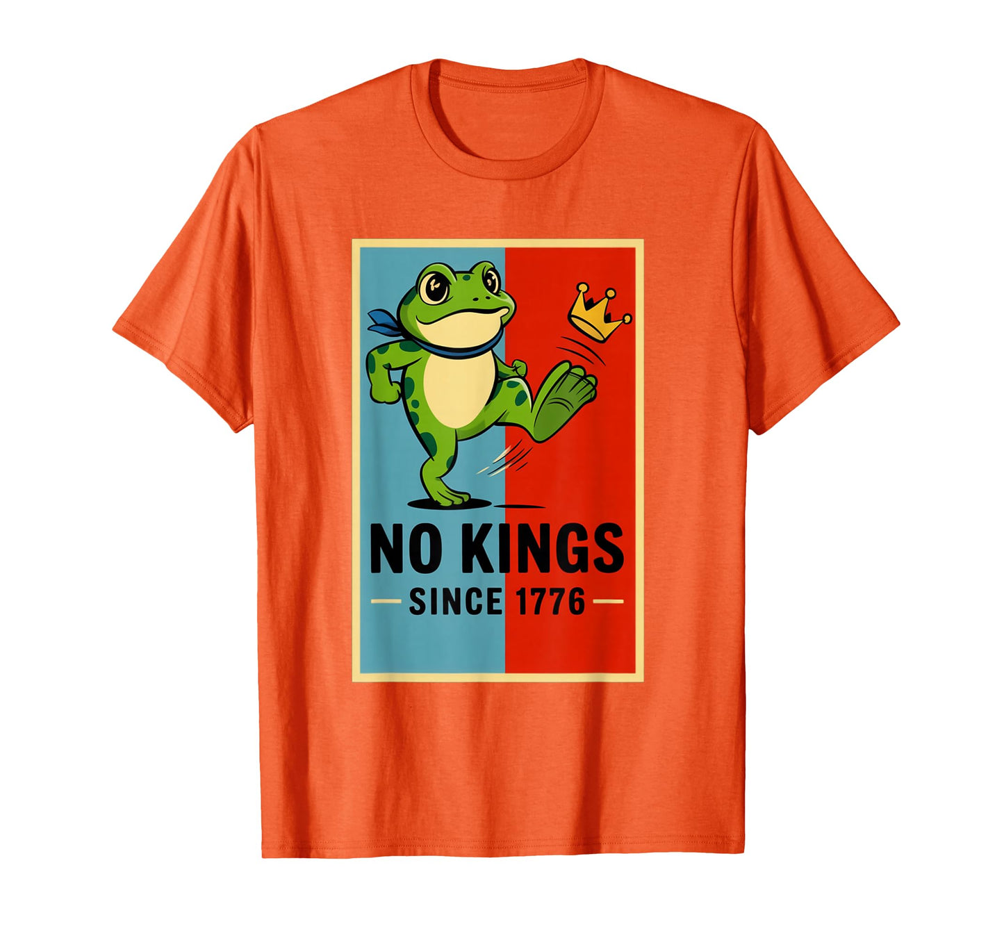 Frog No Kings No Kings in America for Men Women T-Shirt