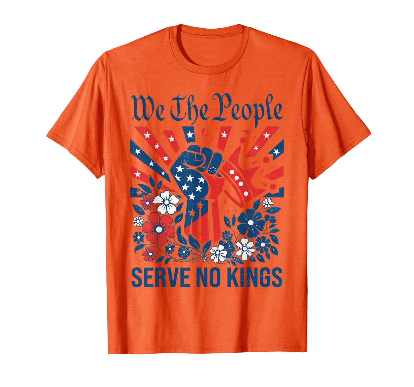 We The People Serve No Kings Stars Stripes America Patriotic T-Shirt