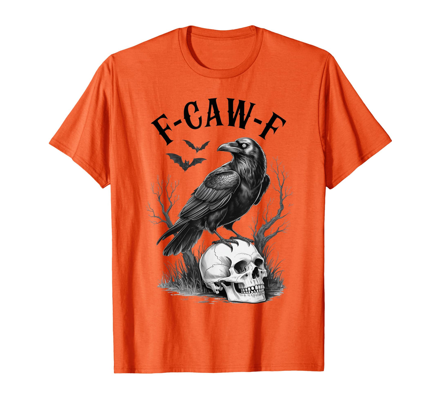 F-Caw-F Funny Black Bird F Caw F Crow Women Men T-Shirt