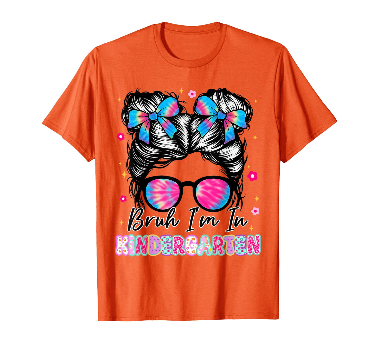 Bruh Im In Kindergarten Messy Bun First Day Of School Girls T-Shirt