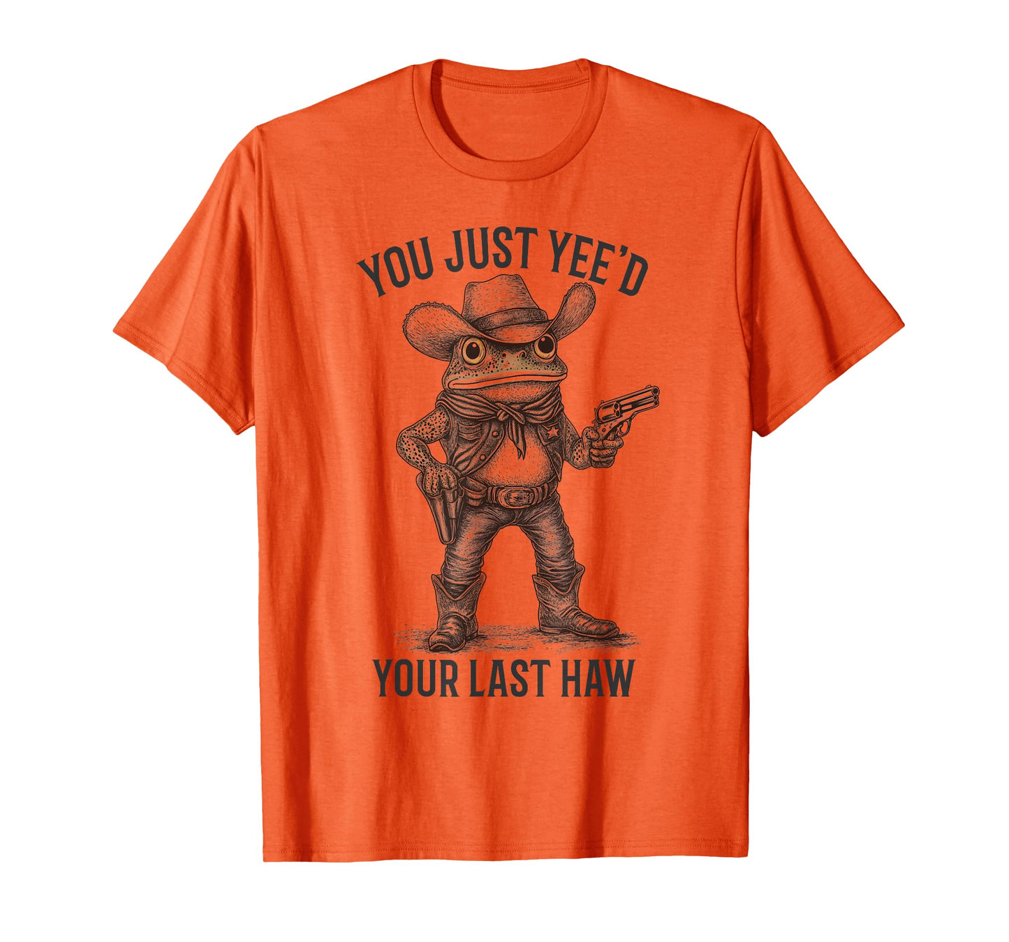 Cowboy Frog You Just Yee'd Your Last Haw Funny Western Frog T-Shirt