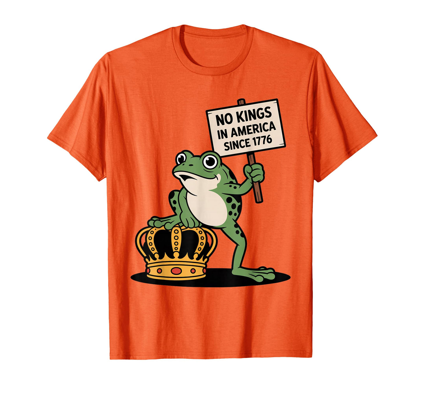 Frog No Kings in America Since 1776 Crown Protest Resistance T-Shirt