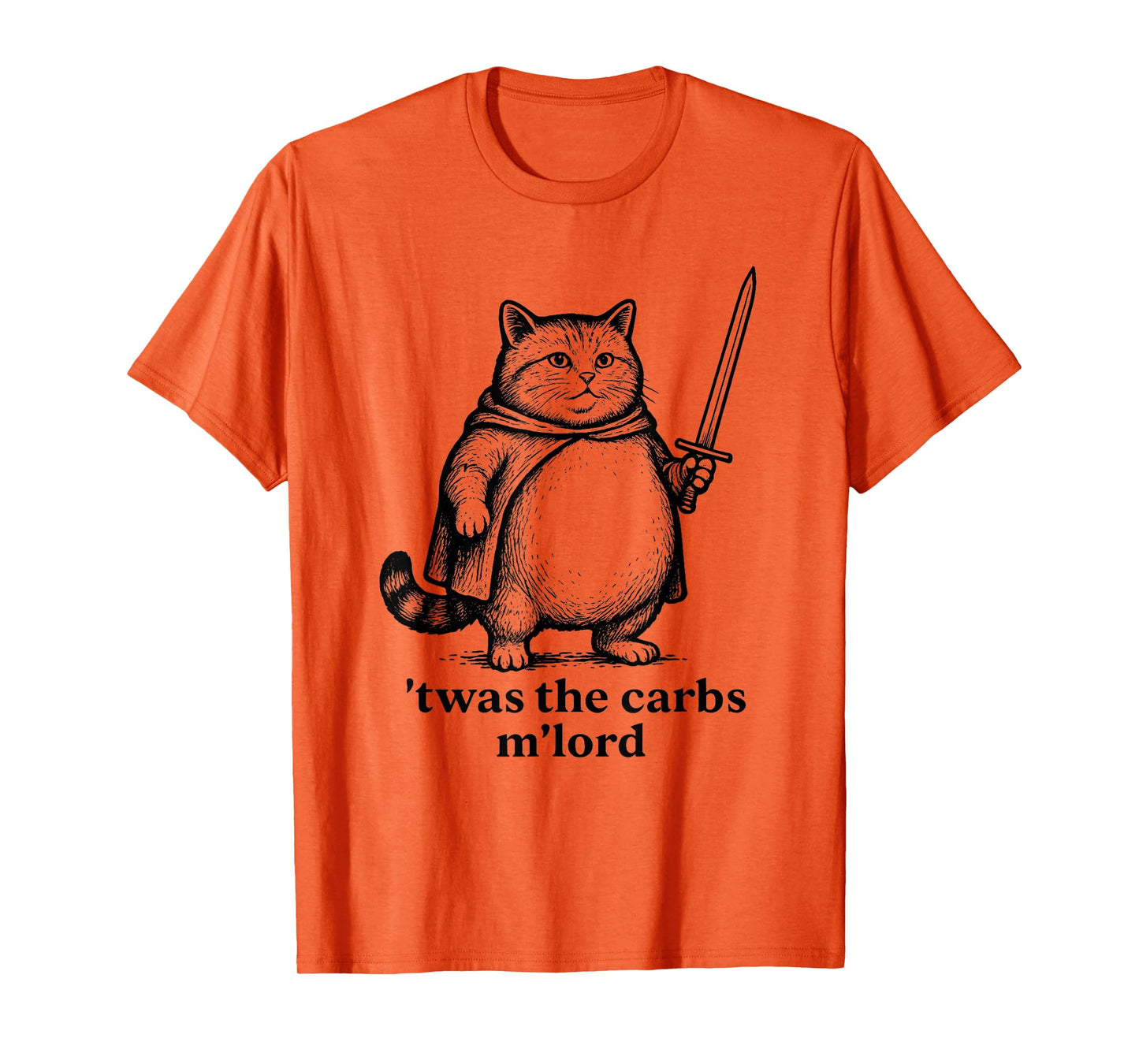TWAS The Carbs M Lord Funny Medieval Fat Cat T-Shirt