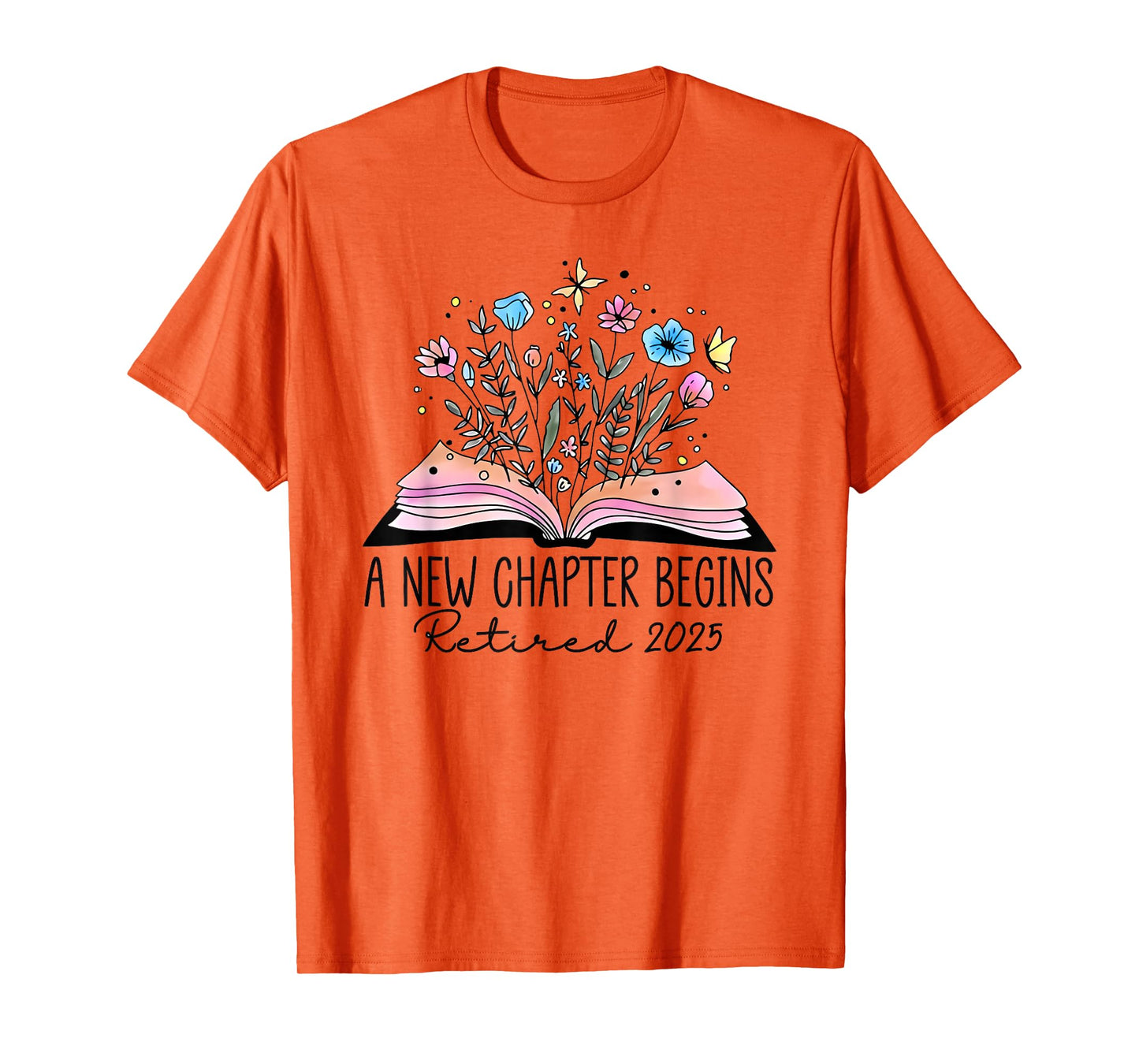 floral book a new chapter begins retired retirement teacher T-Shirt