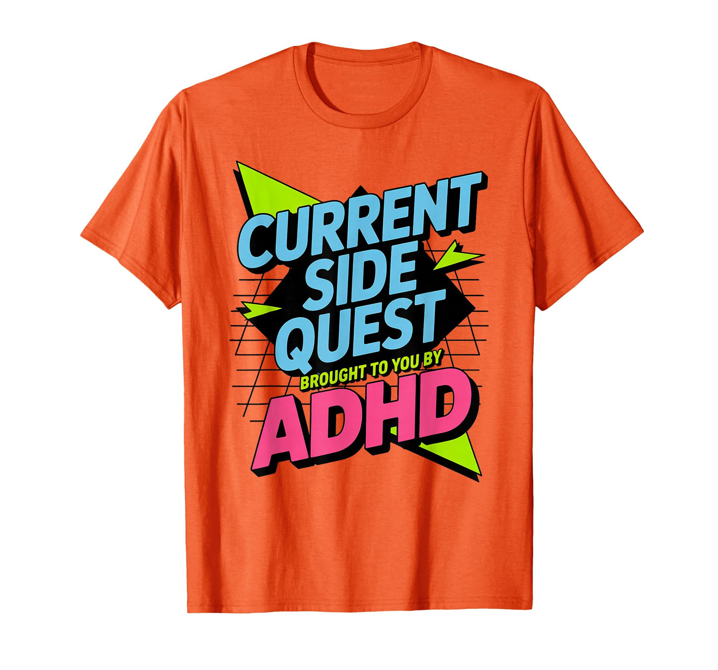 Current Side Quest Brought to You by ADHD | Funny ADHD meme T-Shirt