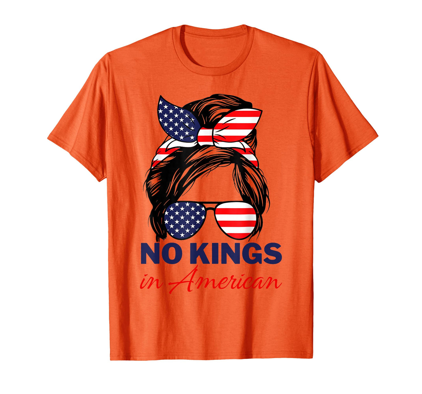 No Kings in America Shirt Women Messy bun USA Flag No Kings T-Shirt