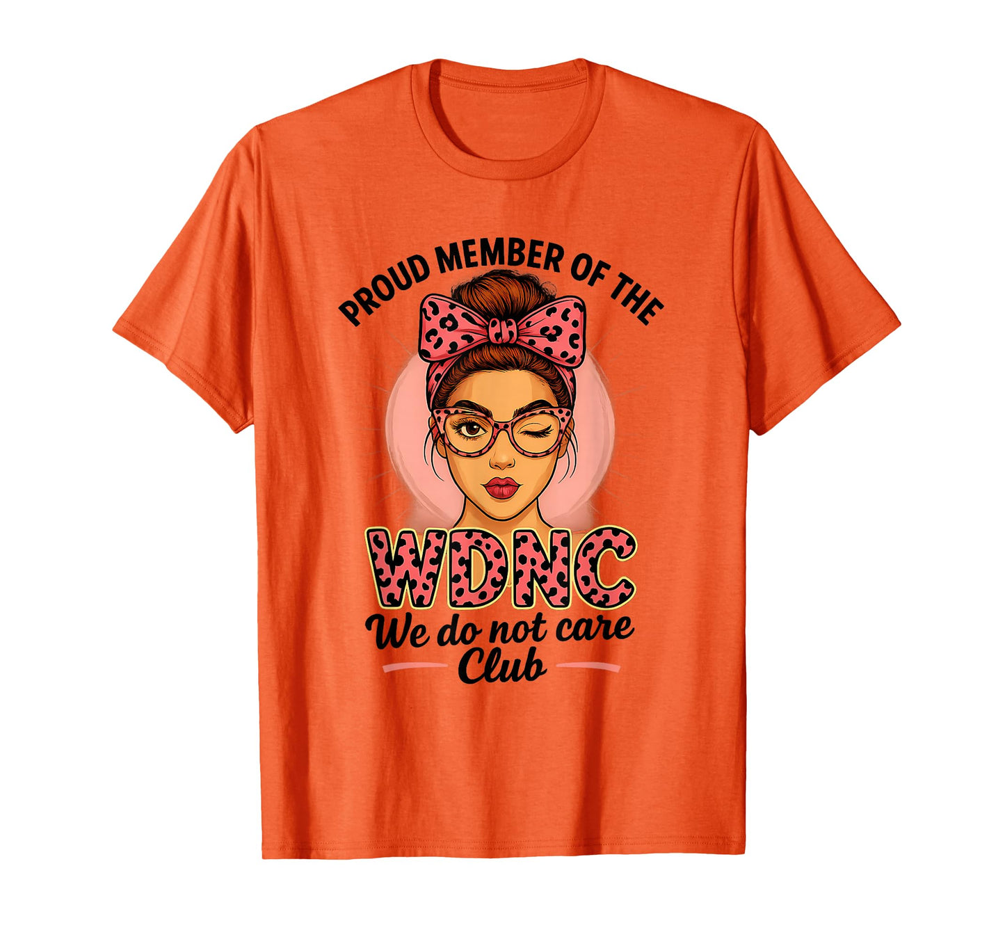 Proud Member of WDNC We Do Not Care Club T-Shirt