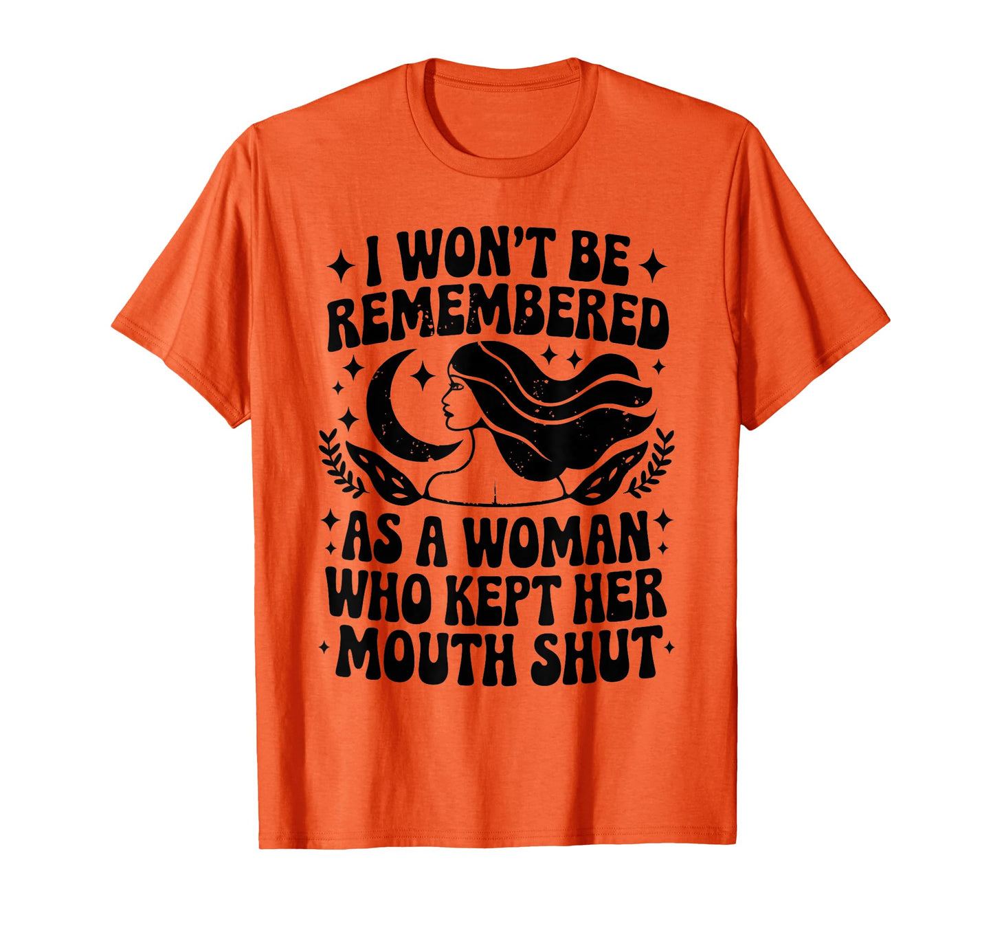 I Won't Be Remembered As A Woman Who Kept Her Feminist T-Shirt