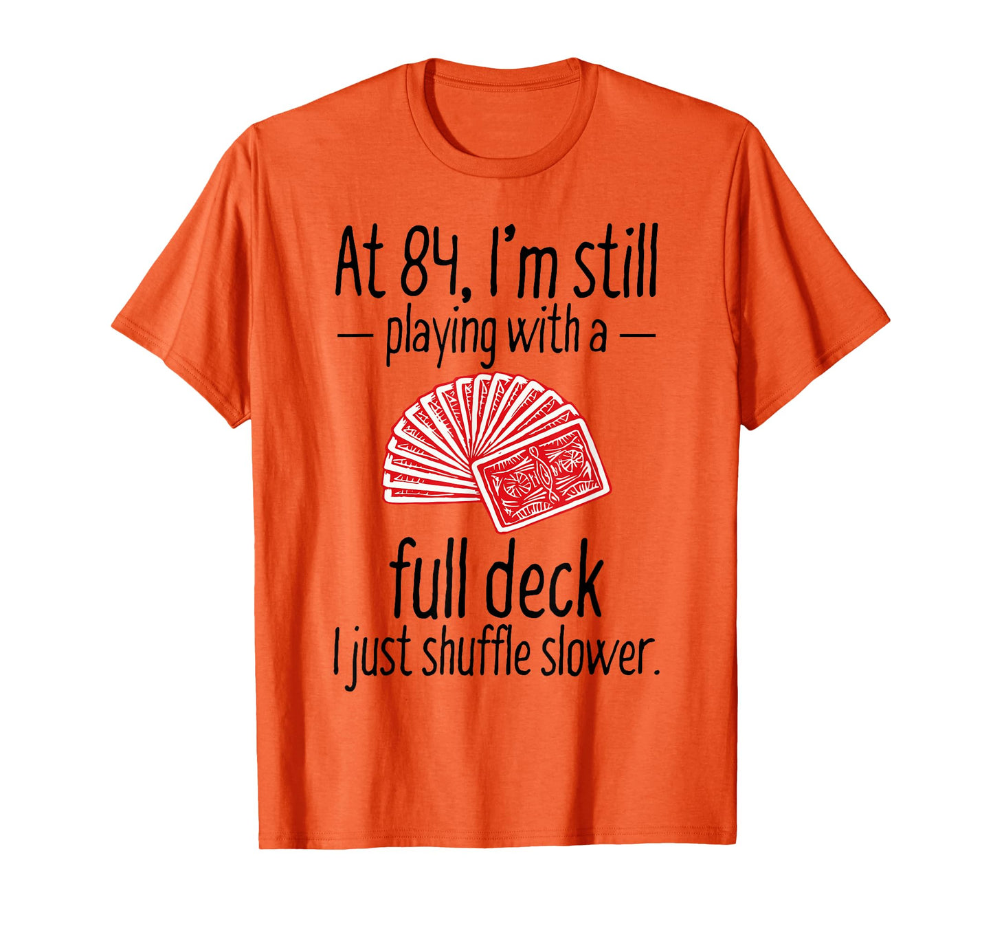 Funny 84th Birthday Gift 84 Year Old Cards T-Shirt T-Shirt