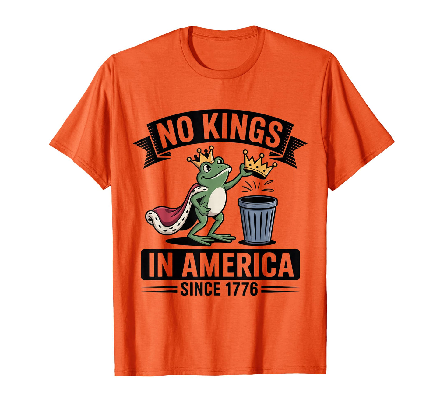 Frog Protest No Kings in America Since 1776 Crown Patriotic T-Shirt