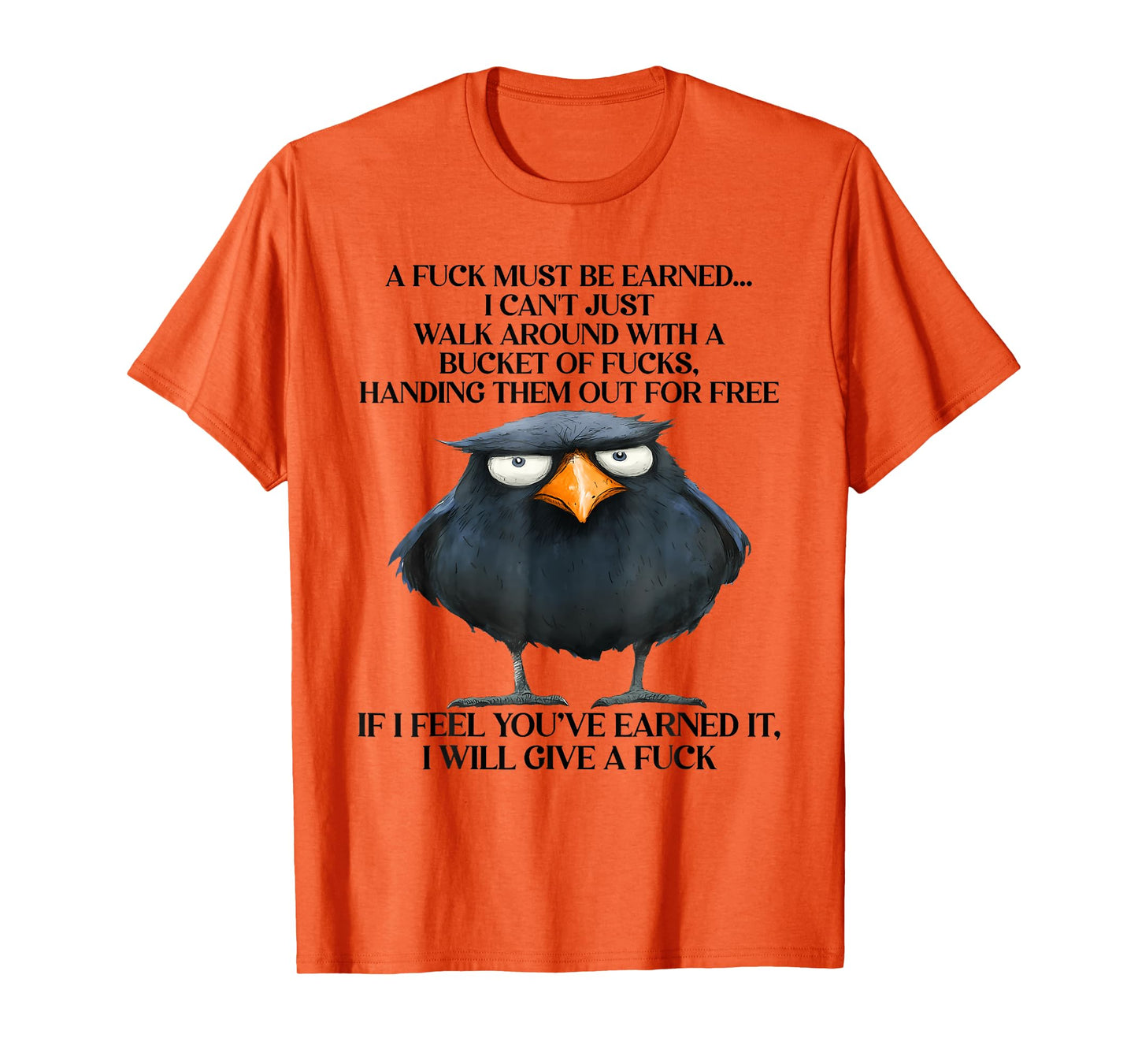 Raven A Fuck Must Be Earned I Can'T Just Walk Around With T-Shirt