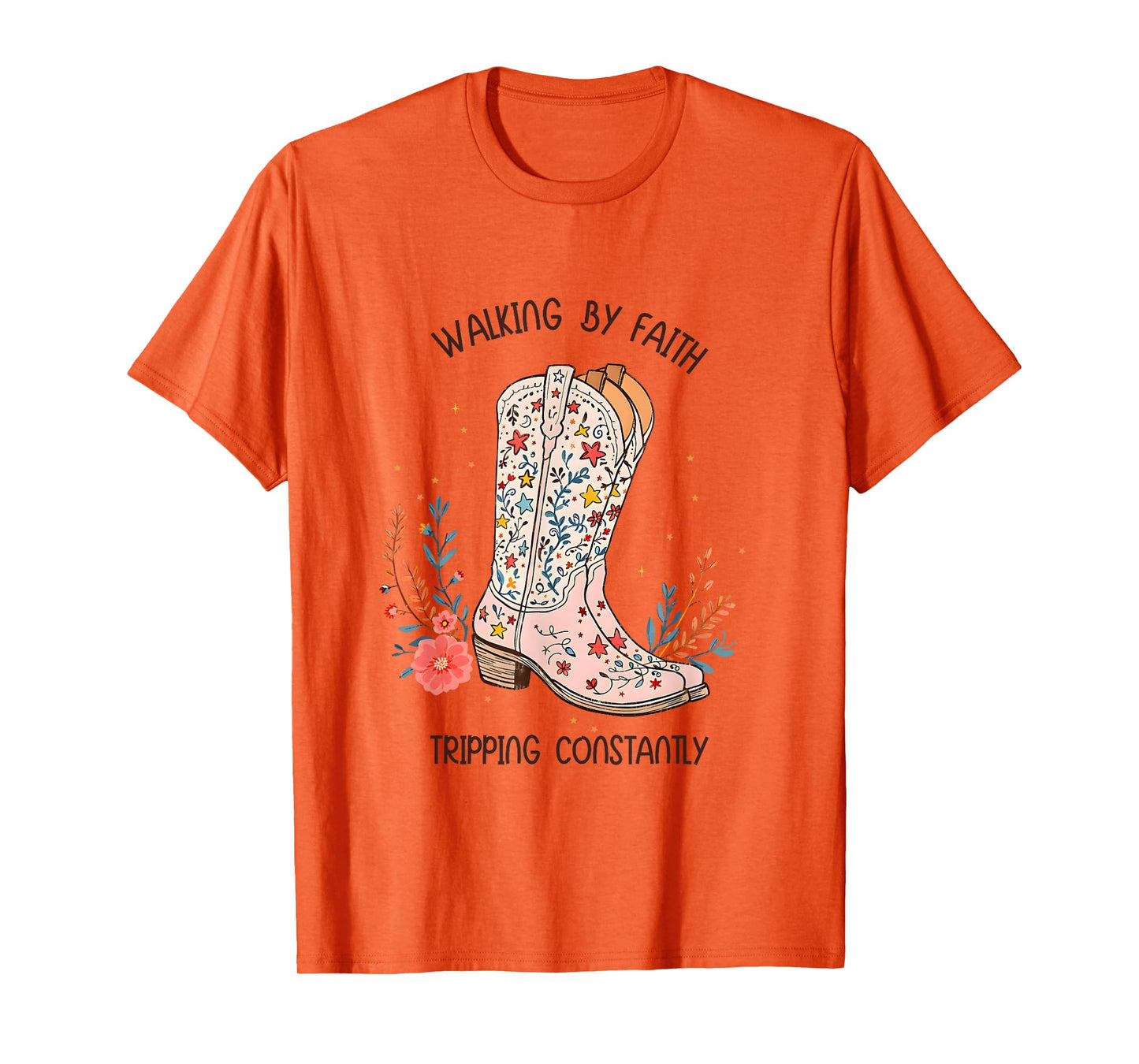 Walking By Faith Tripping Constantly Christian Western Boots T-Shirt