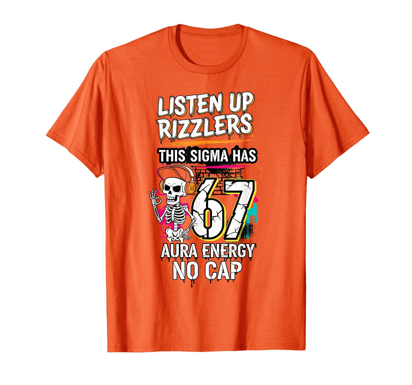 Listen Up Rizzlers This Sigma Has 67 Aura Energy Skeleton T-Shirt