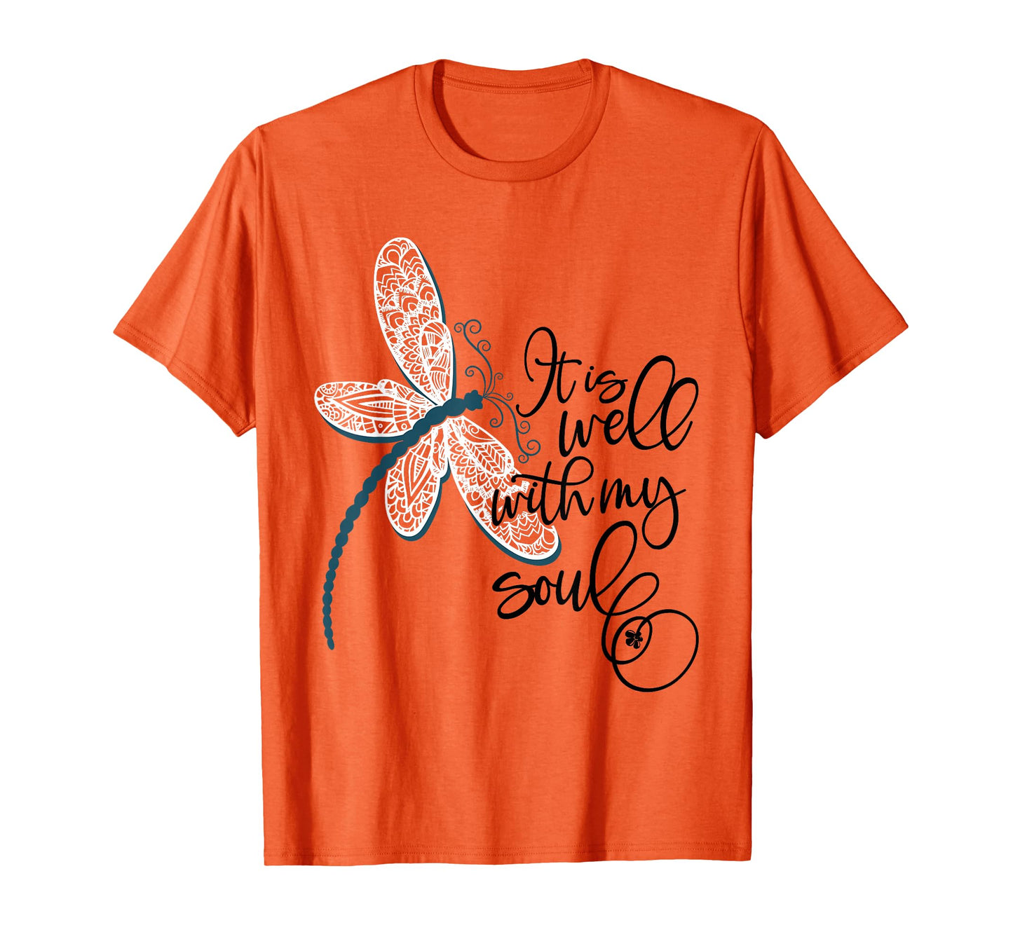 It is Well with My Soul Dragonfly Chirtian Quote T-Shirt