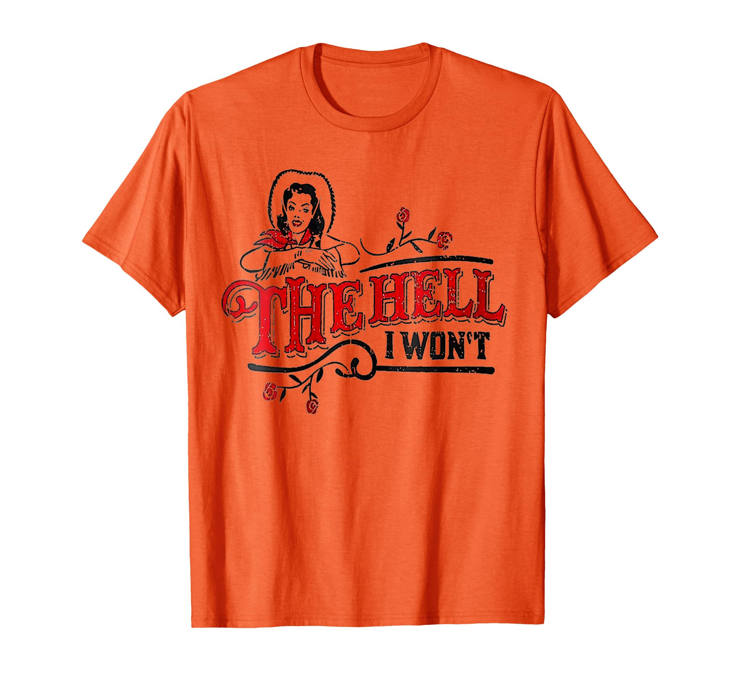 Womens Womens The Hell I Won't Apparel For Life T-Shirt