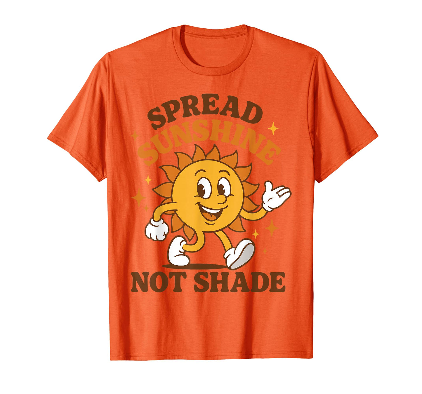 Spread Sunshine Not Shade Cute Groovy Kindness Positivity T-Shirt