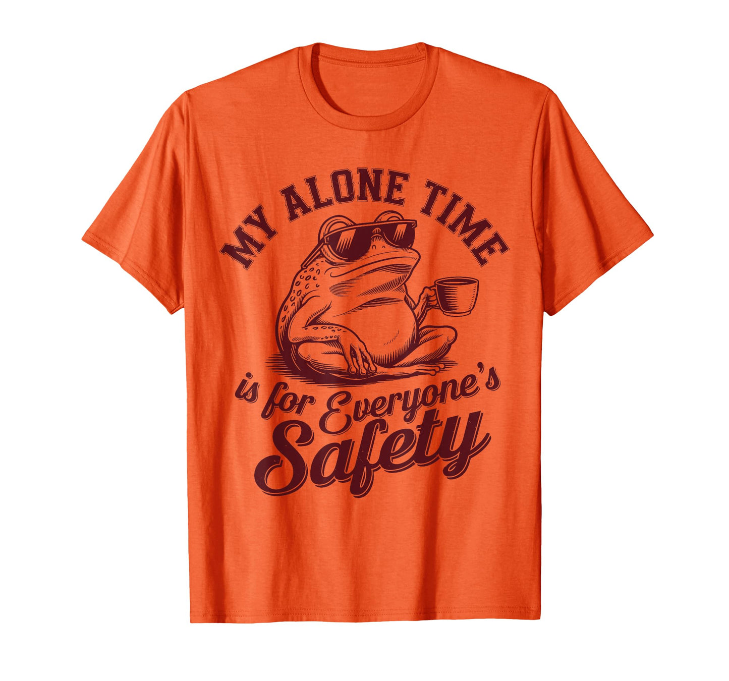 My Alone Time Is for Everyone’s Safety Funny Sarcastic Frog T-Shirt