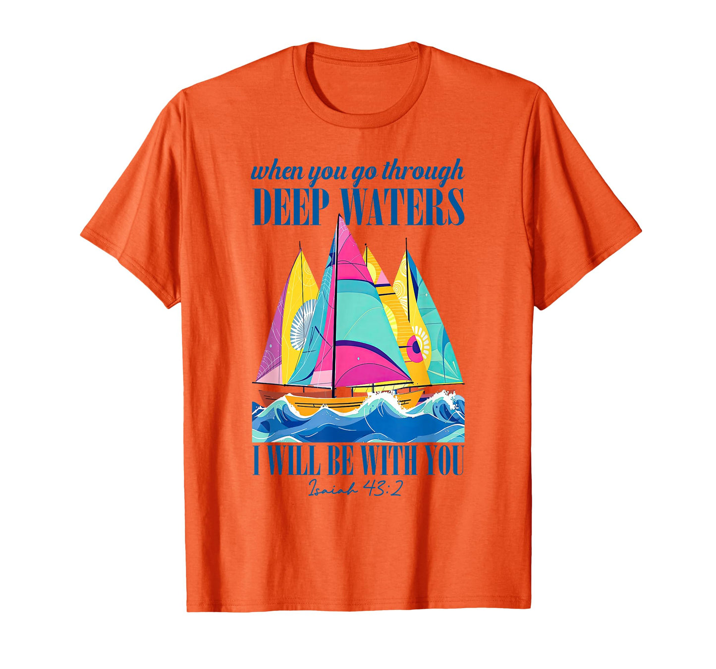 When You Go Through Deep Waters I'll Be With-You Bible Quote T-Shirt