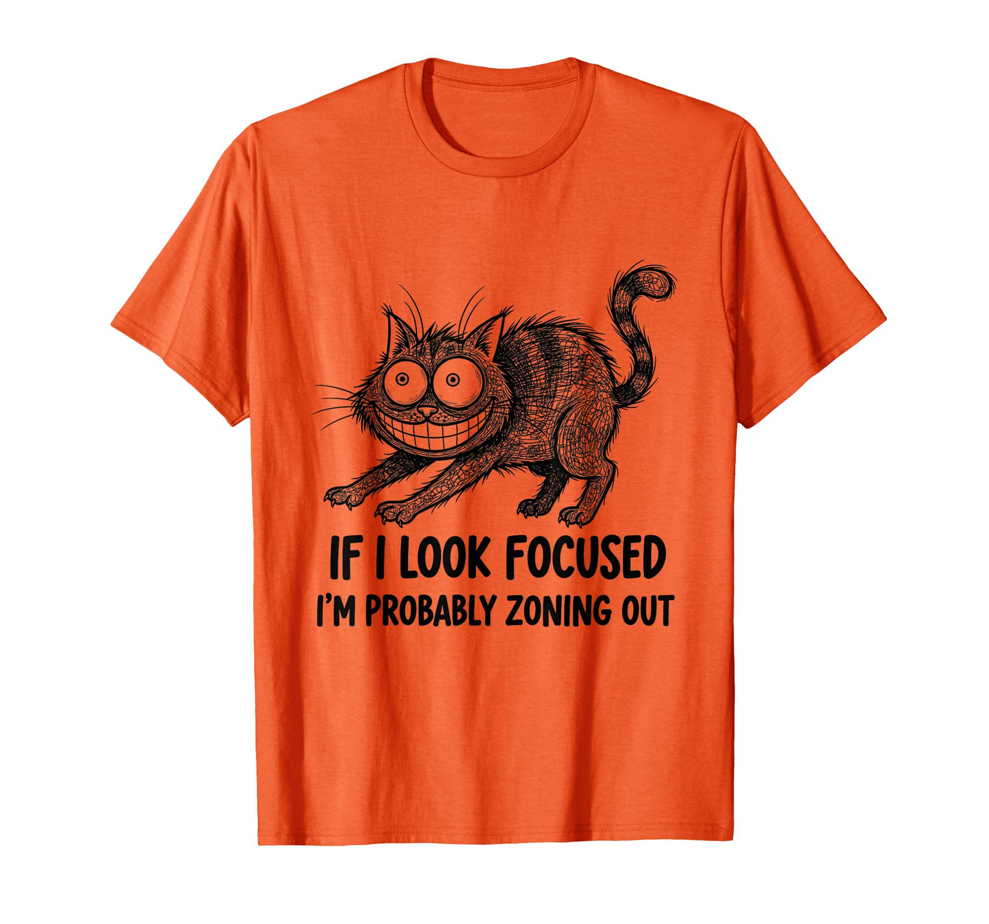 If I Look Focused I’m Probably Zoning Out Funny Quote T-Shirt