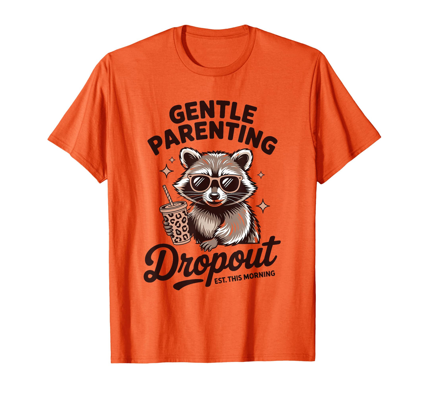 Motherhood Gentle Parenting Dropout Humor Quote T-Shirt