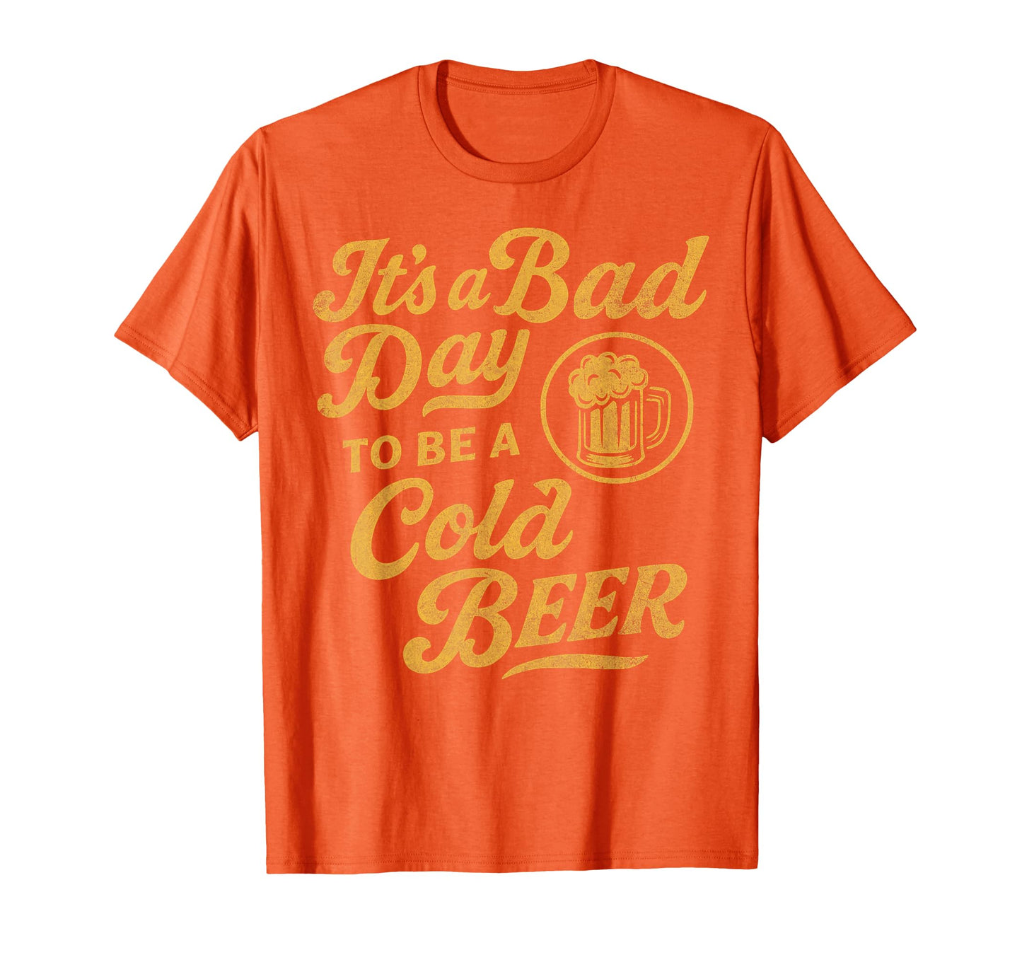 Funny Vintage Distressed It's a Bad Day to Be a Cold Beer T-Shirt