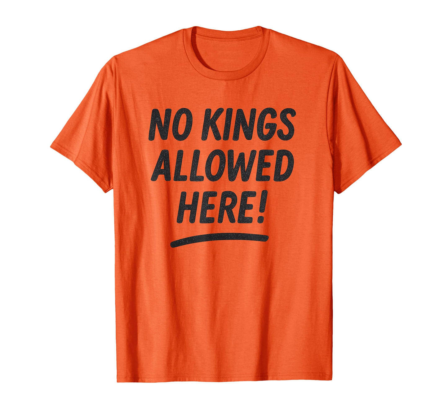 NO Kings Allowed HERE T-Shirt