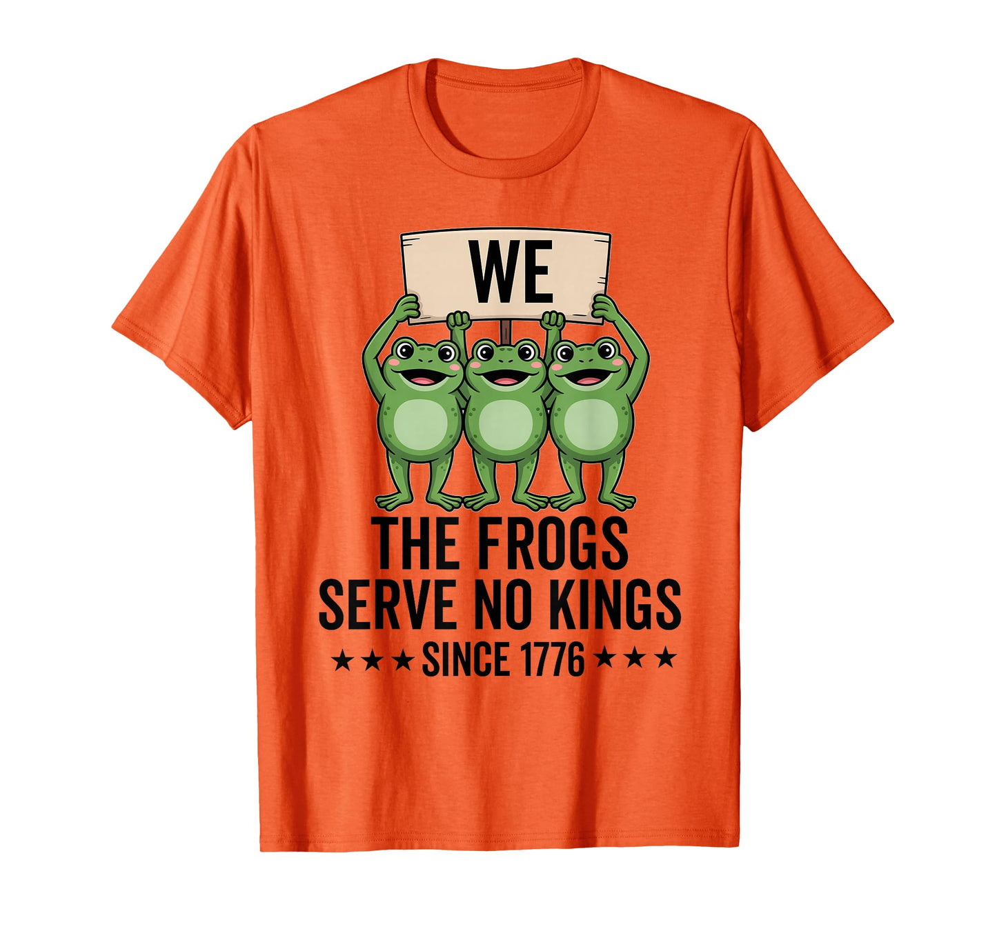 We The People Frogs Serve No Kings Since 1776 Democracy T-Shirt