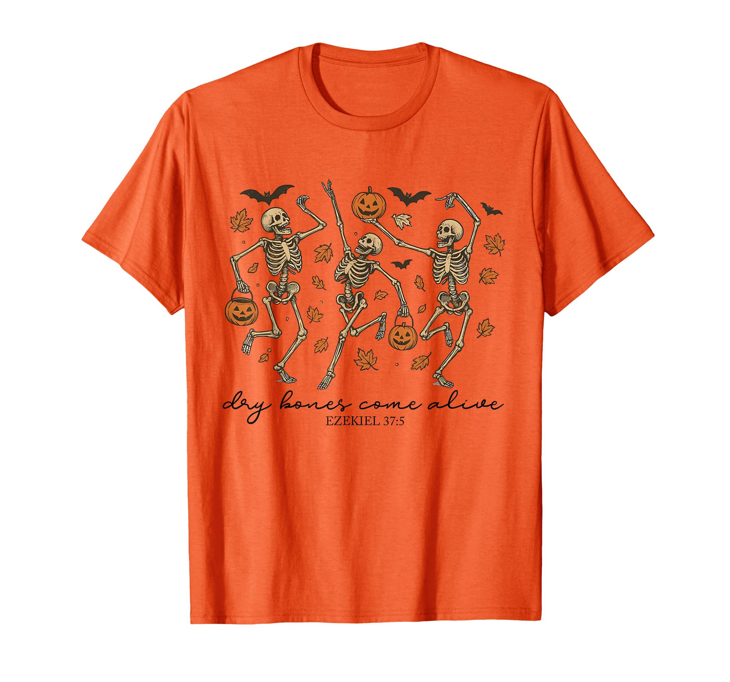 Dry Bones Come Alive Ezekiel 37:5 Funny Dancing Skeletons T-Shirt