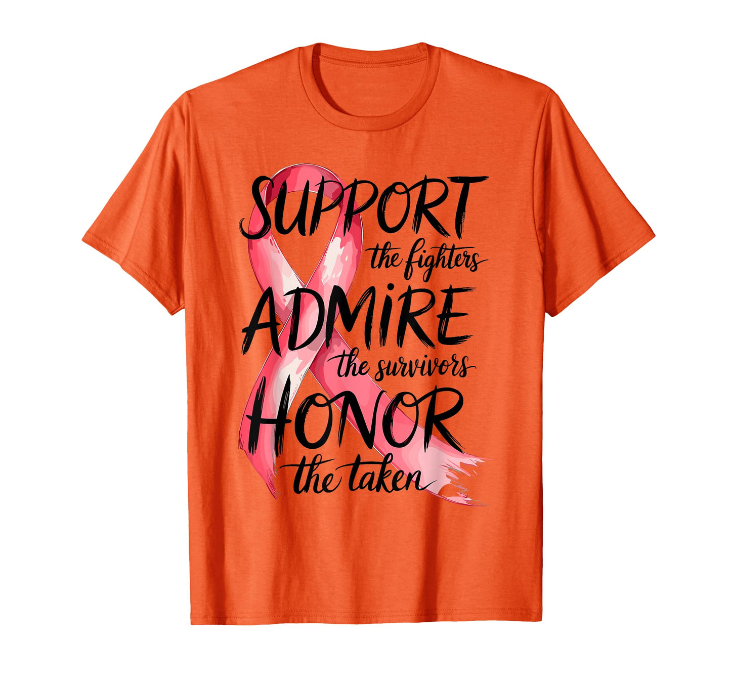 Support Admire Honor Breast Cancer Awareness Warrior Ribbon T-Shirt