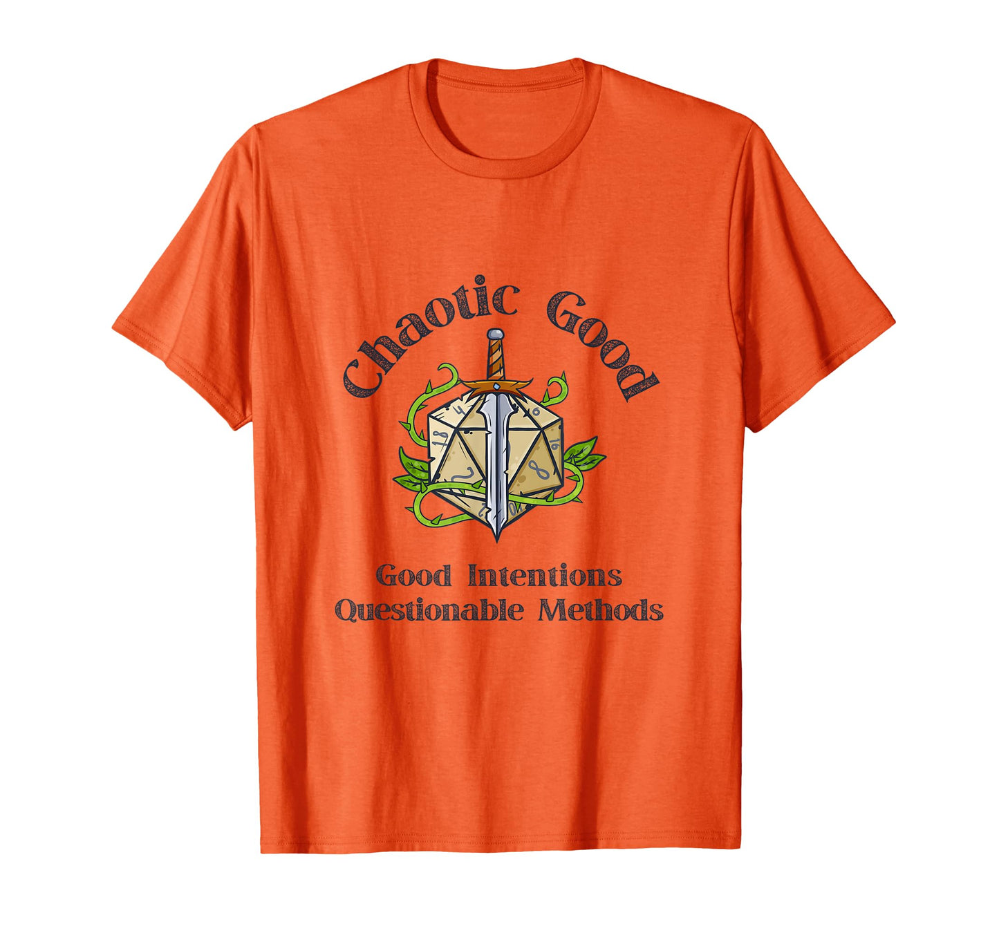 Chaotic Good Good Intentions Questionable Methods, Funny D20 T-Shirt
