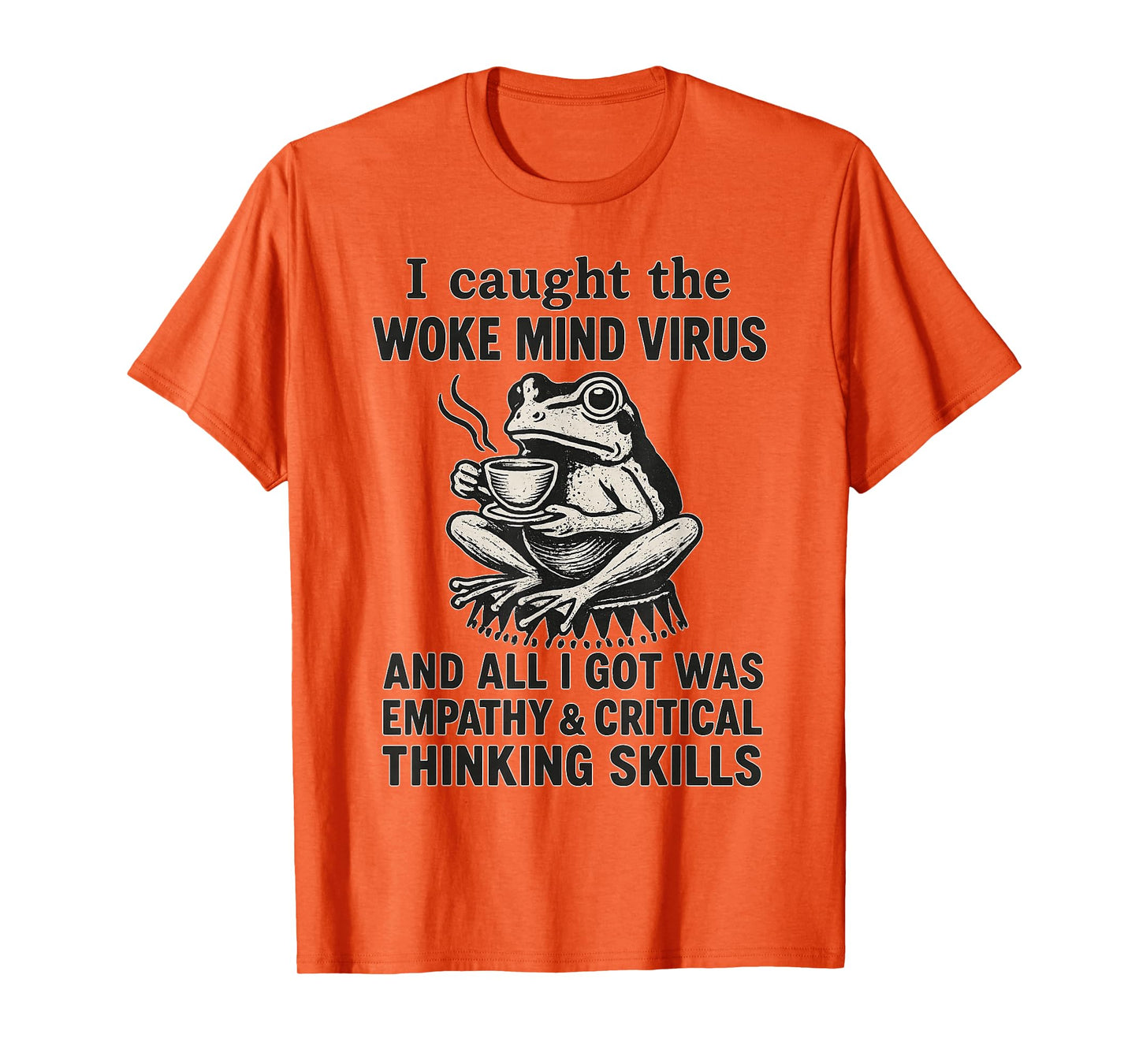 I Caught The Woke Mind Virus No Kings Protest Sign Frog T-Shirt