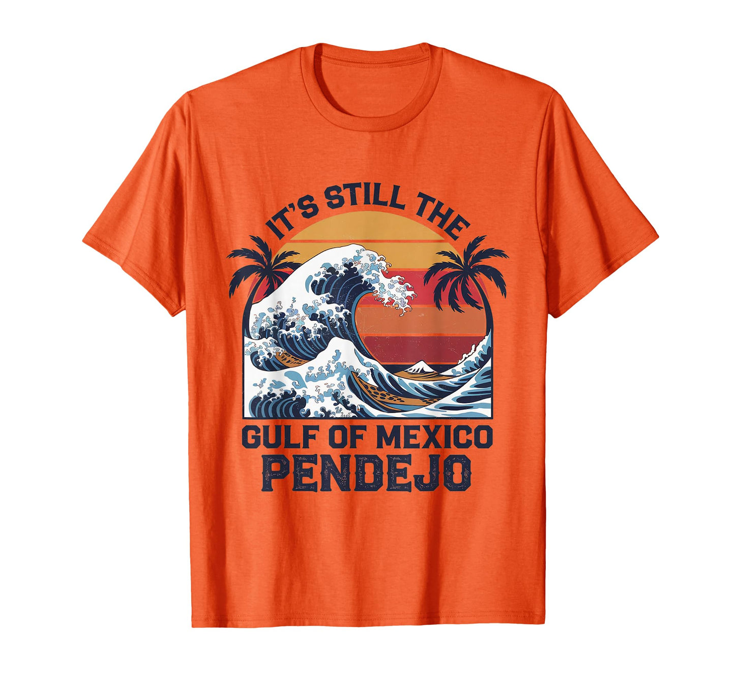It's Still The Gulf Of Mexico Pendejo Beach Quote T-Shirt