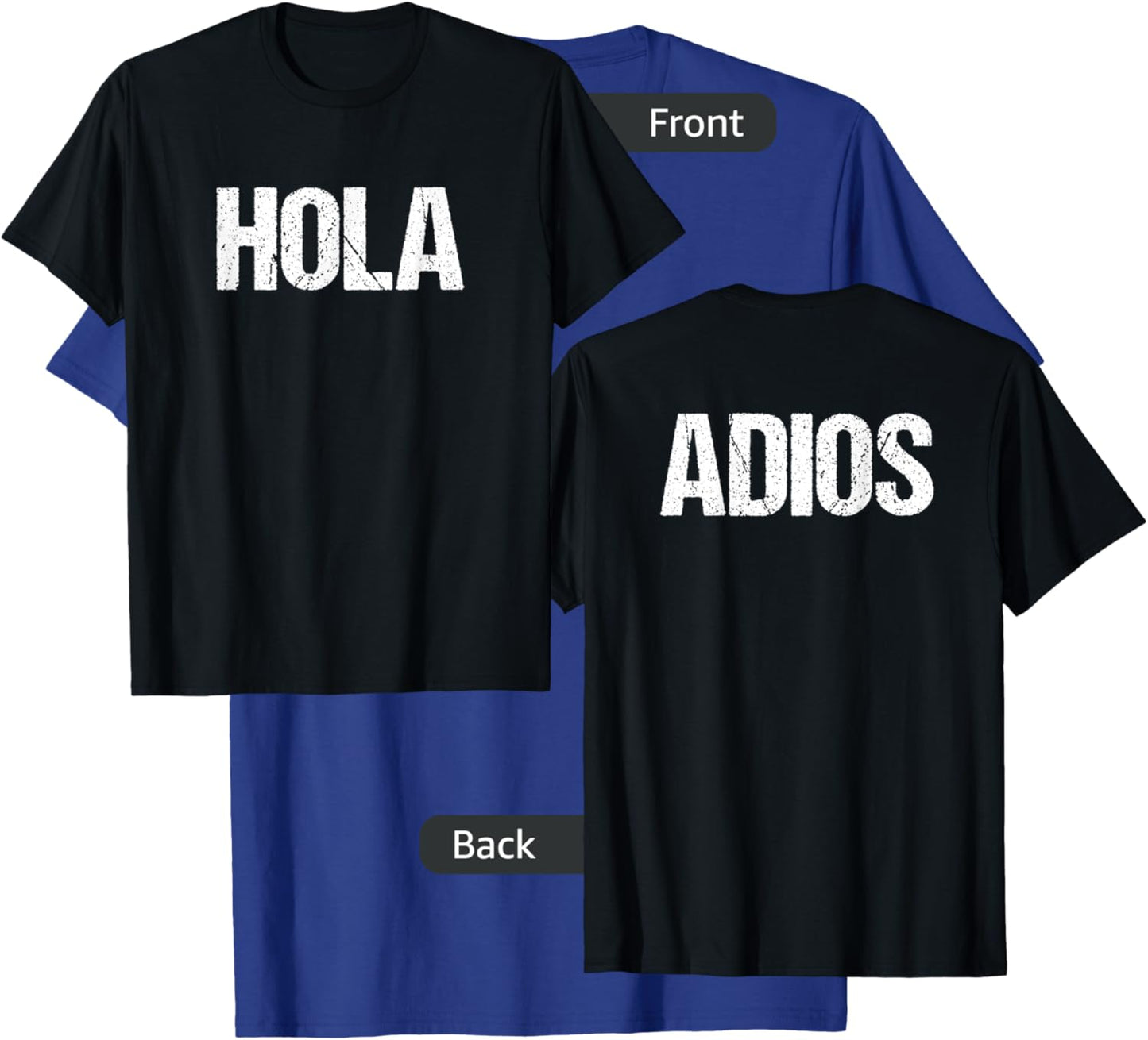 HOLA Adios | Double Side Print | Hello Bye-bye Funny Spanish T-Shirt - T-Shirt | Royal