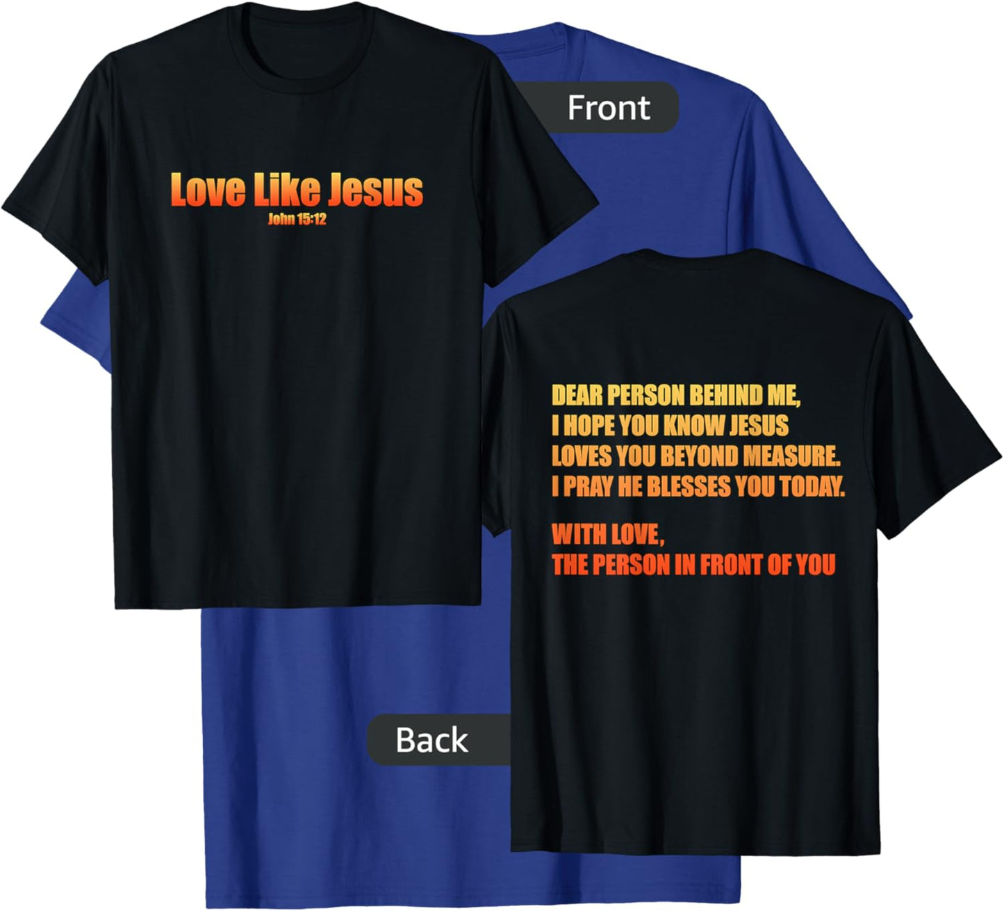 Love Like Jesus John 15:12 Bible Christian Front Back Design T-Shirt - T-Shirt | Royal