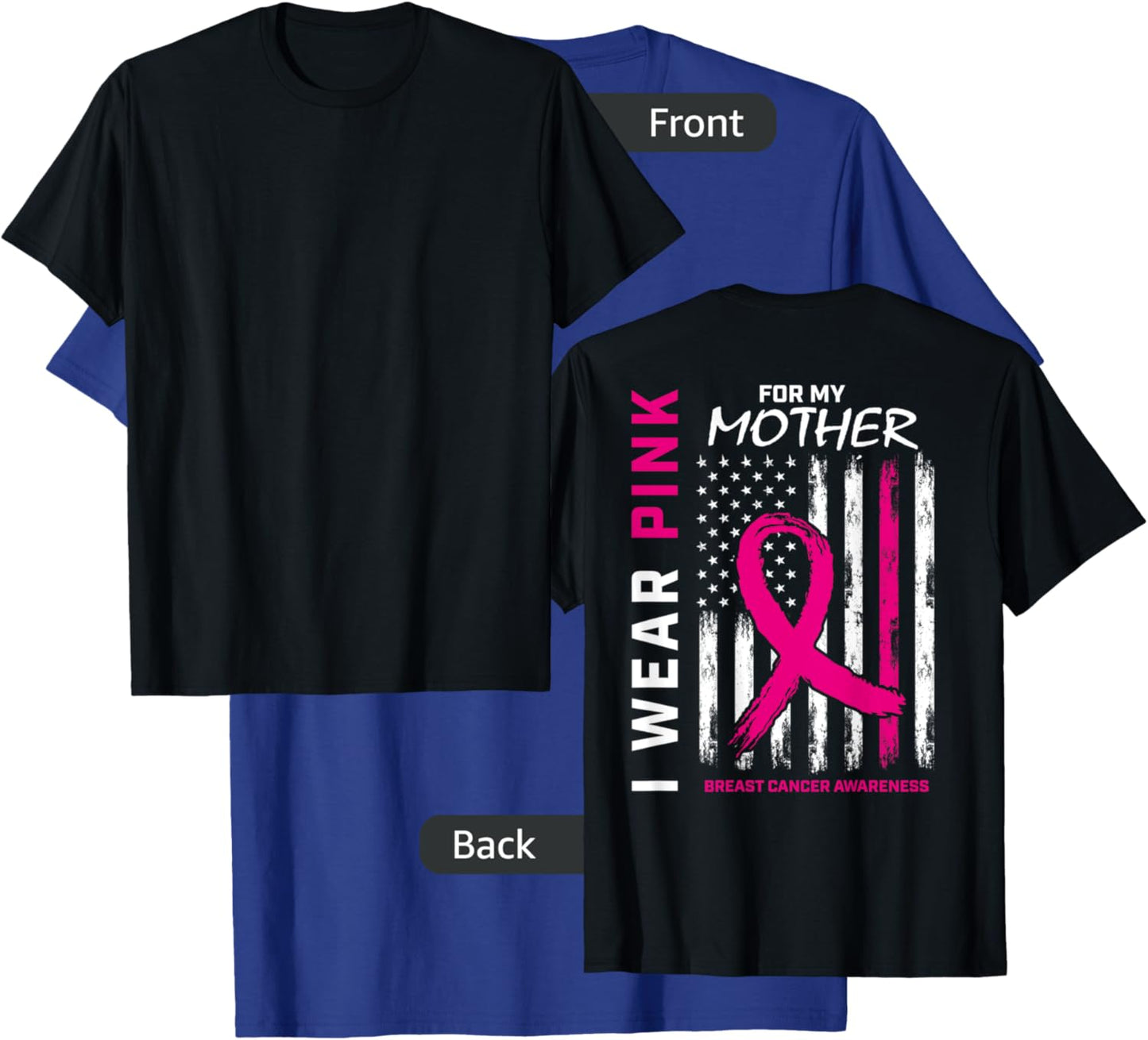 I Wear Pink For My Mom Breast Cancer Flag Back Print Graphic T-Shirt - T-Shirt | Royal