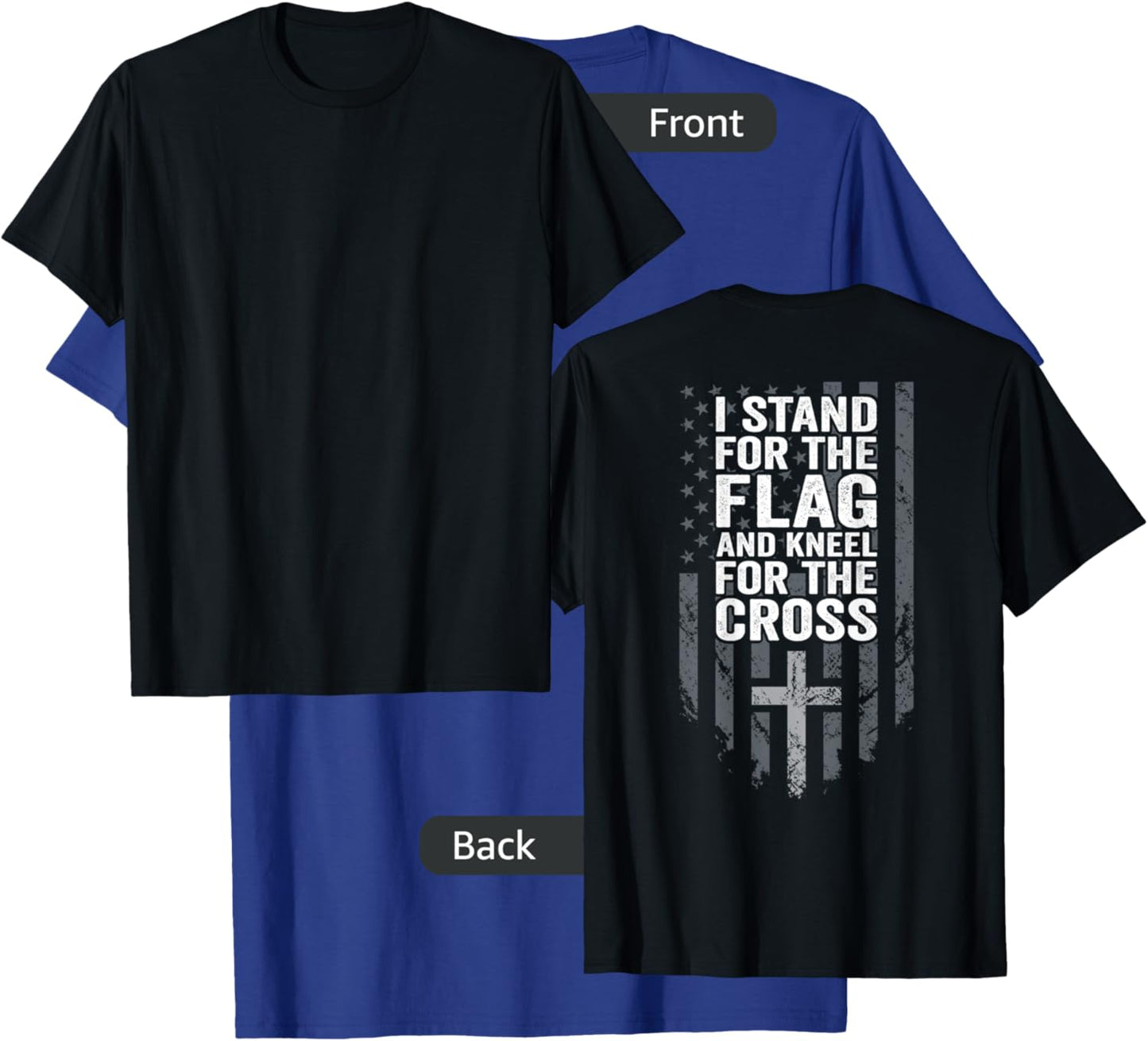 I Stand for The Flag and Kneel for The Cross - USA (ON Back) T-Shirt - T-Shirt | Royal